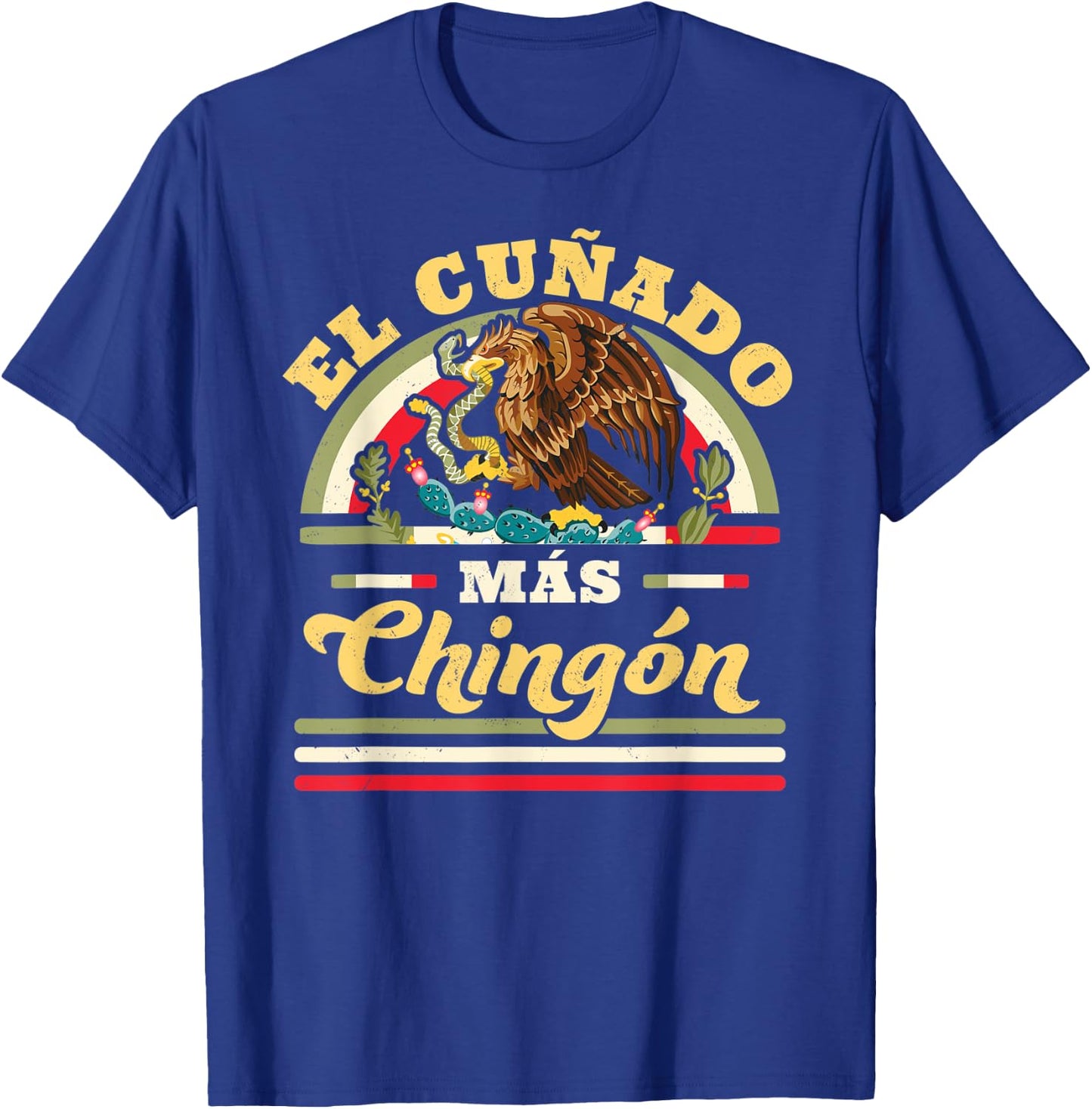 El Cuñado Mas Chingon Mexican Flag Cool Brother In Law T-Shirt - T-Shirt | Royal
