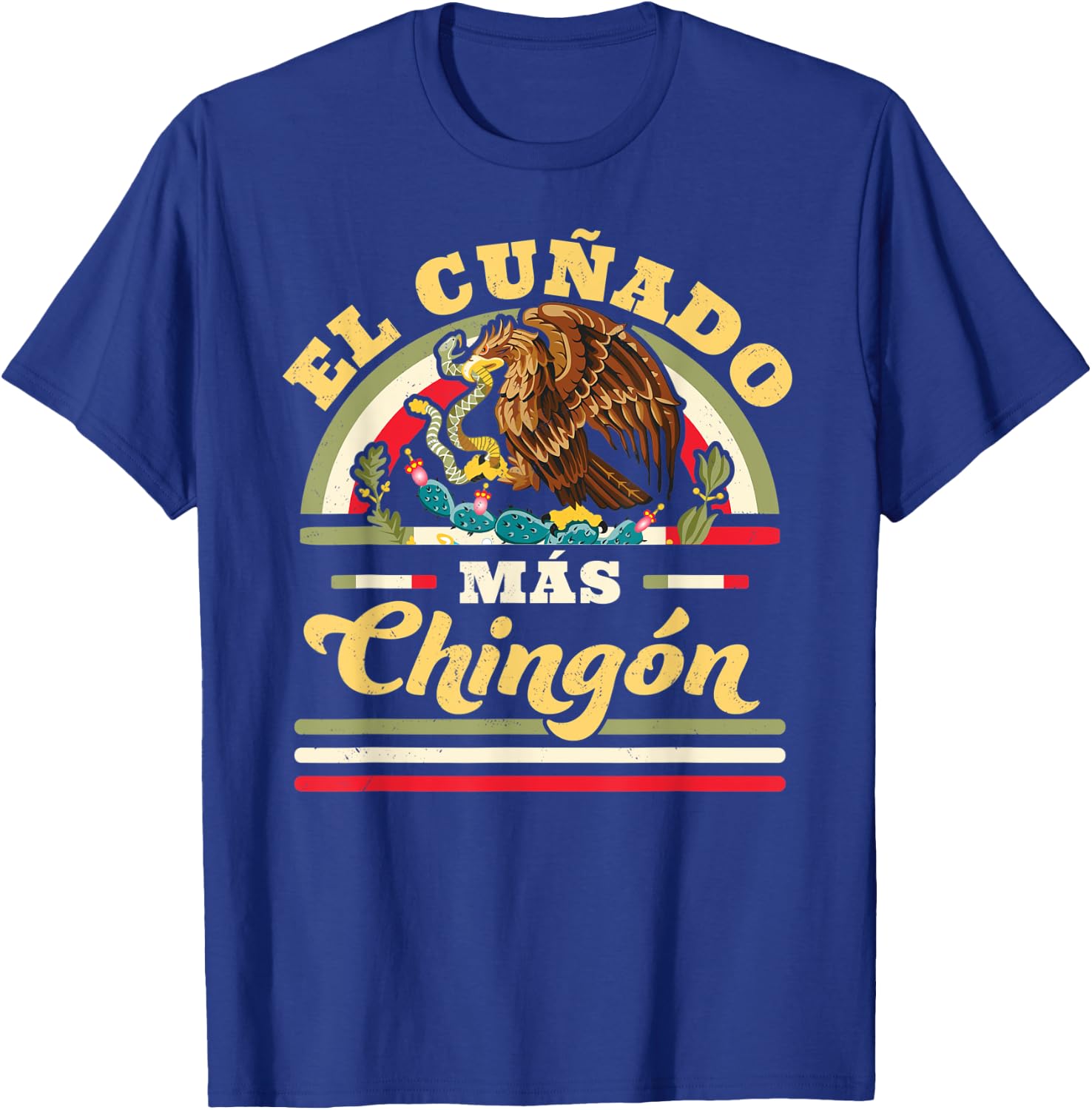 El Cuñado Mas Chingon Mexican Flag Cool Brother In Law T-Shirt - T-Shirt | Royal