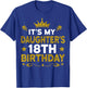 It's My Daughter's 18th Birthday Happy Birthday 18 Years Old T-Shirt - T-Shirt | Royal