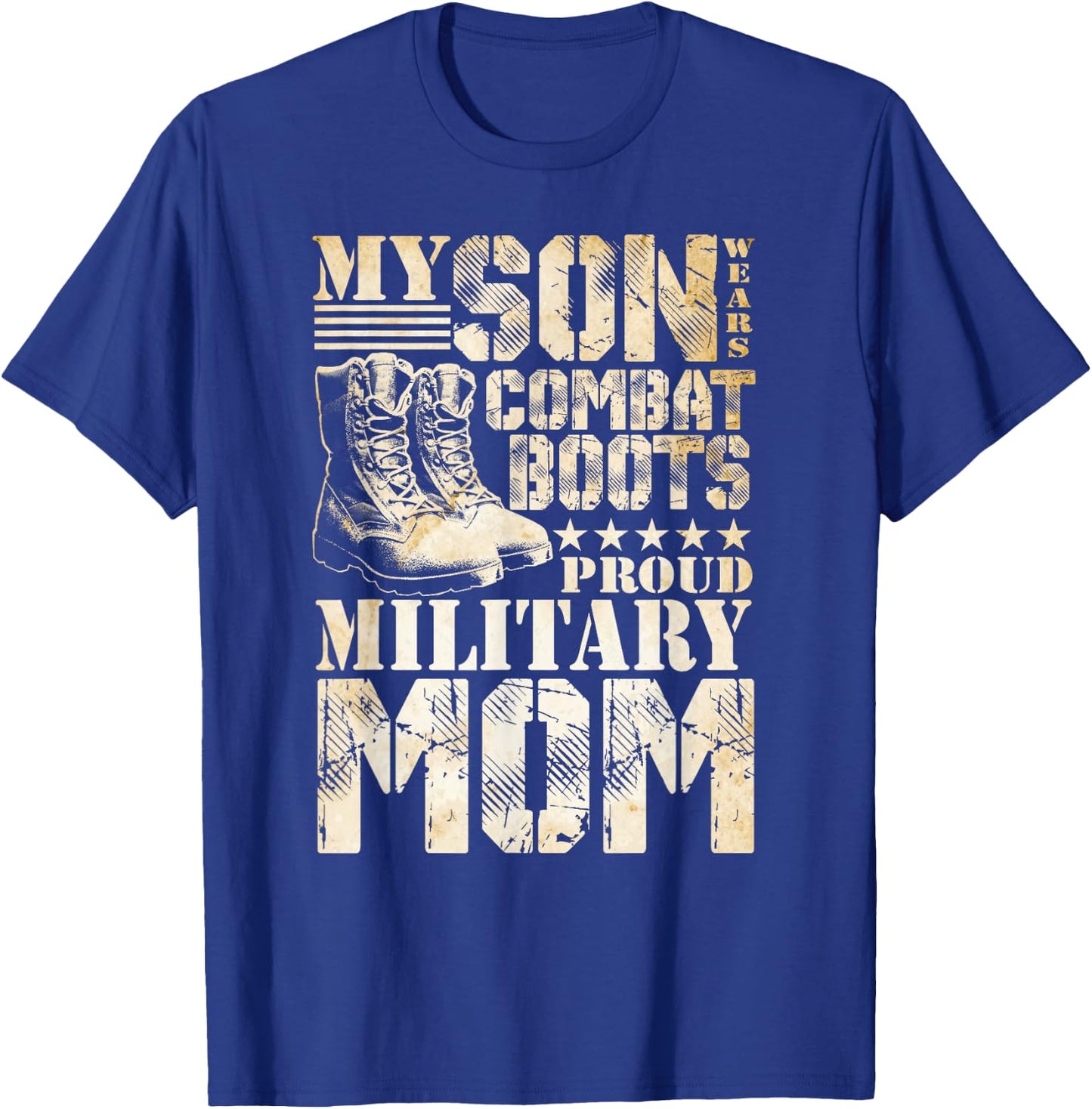 Son Wears Combat Boots Military Mom Military Family T-Shirt - T-Shirt | Royal