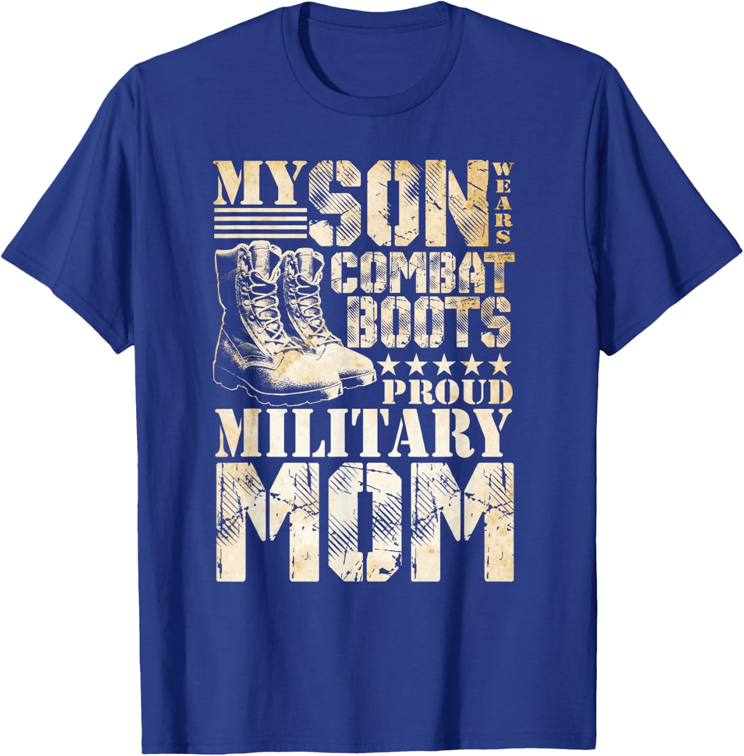 Son Wears Combat Boots Military Mom Military Family T-Shirt - T-Shirt | Royal