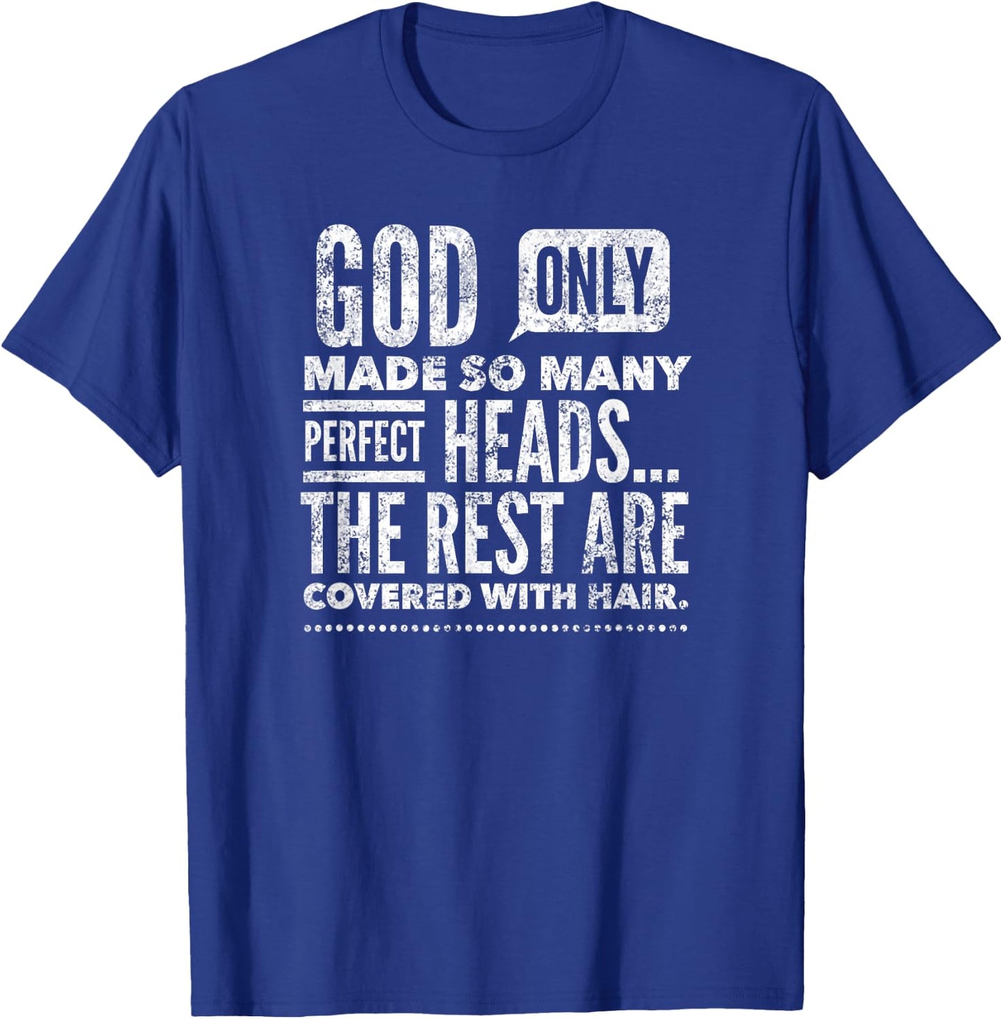 God Only Made So Many Perfect Heads... By Yoraytees T-Shirt - T-Shirt | Royal