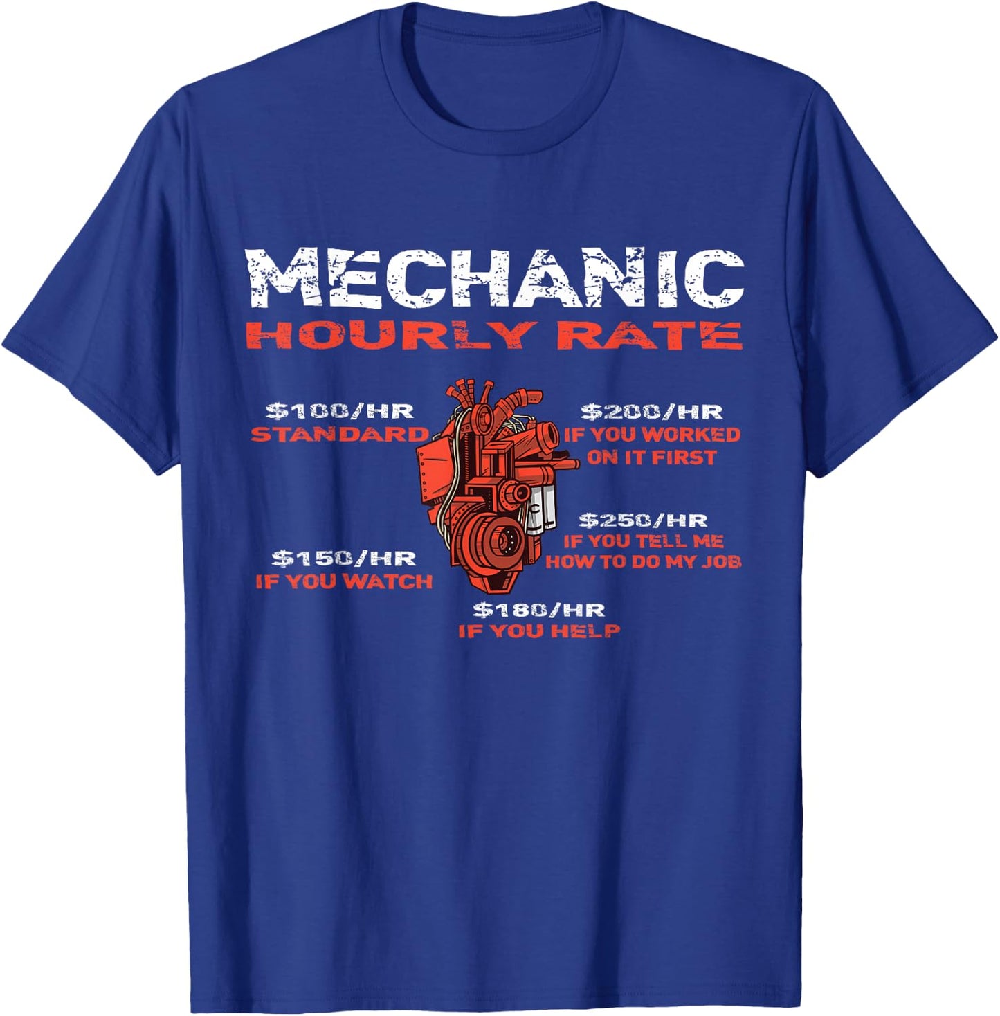 Funny Mechanic Hourly Rate Labor Rates T-Shirt - T-Shirt | Royal