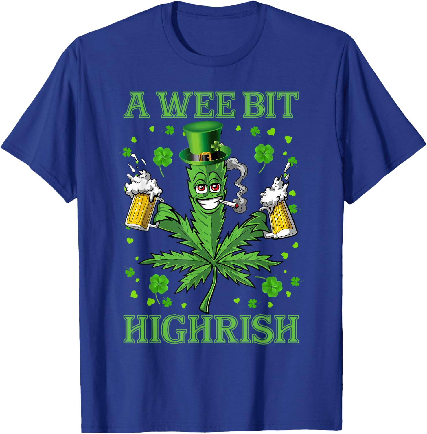 A Wee Bit Highrish Funny 420 Weed Marijuana St Patricks Day T-Shirt - T-Shirt | Royal