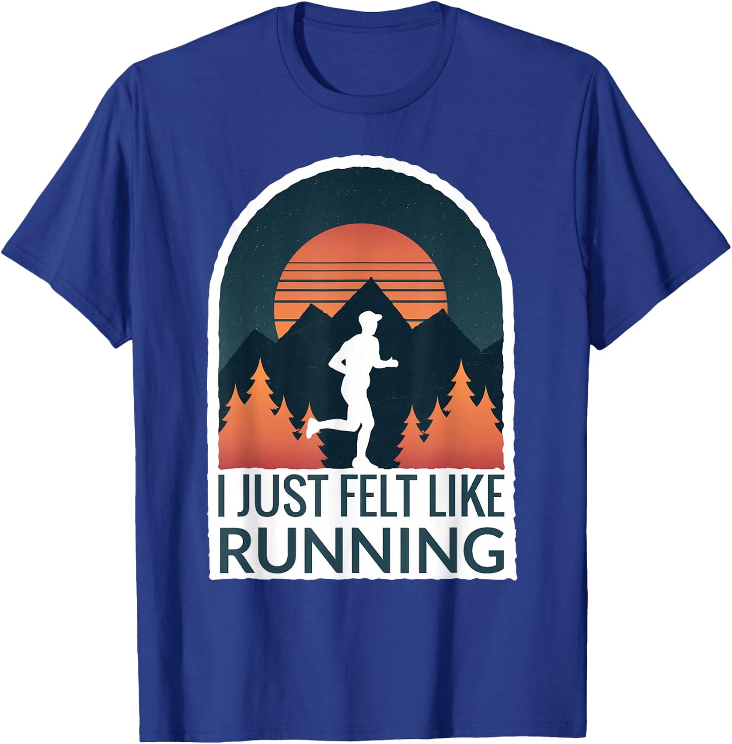 I Just Felt Like Running I Marathon Gump Jog T-Shirt - T-Shirt | Royal