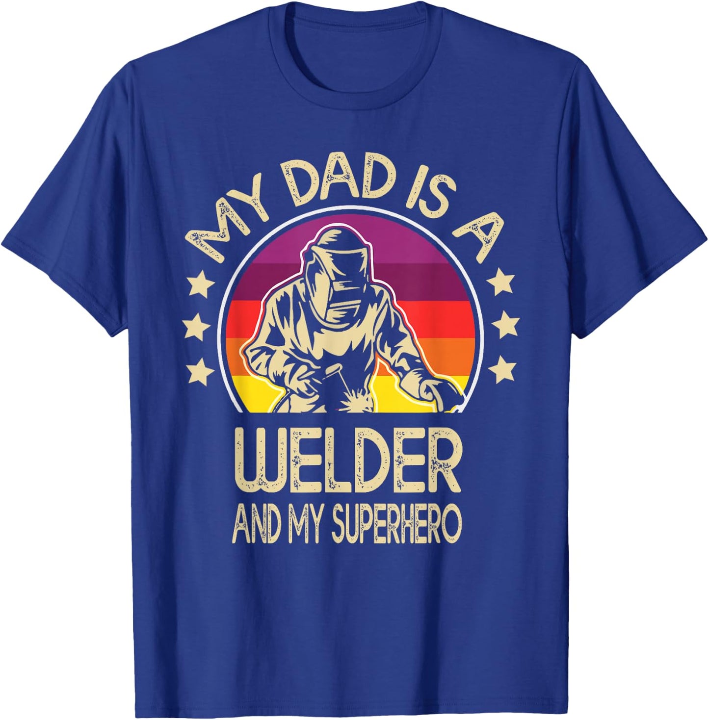 My Dad Is A Welder Son Daughter Welding Weld Kids Boys Girls T-Shirt - T-Shirt | Royal
