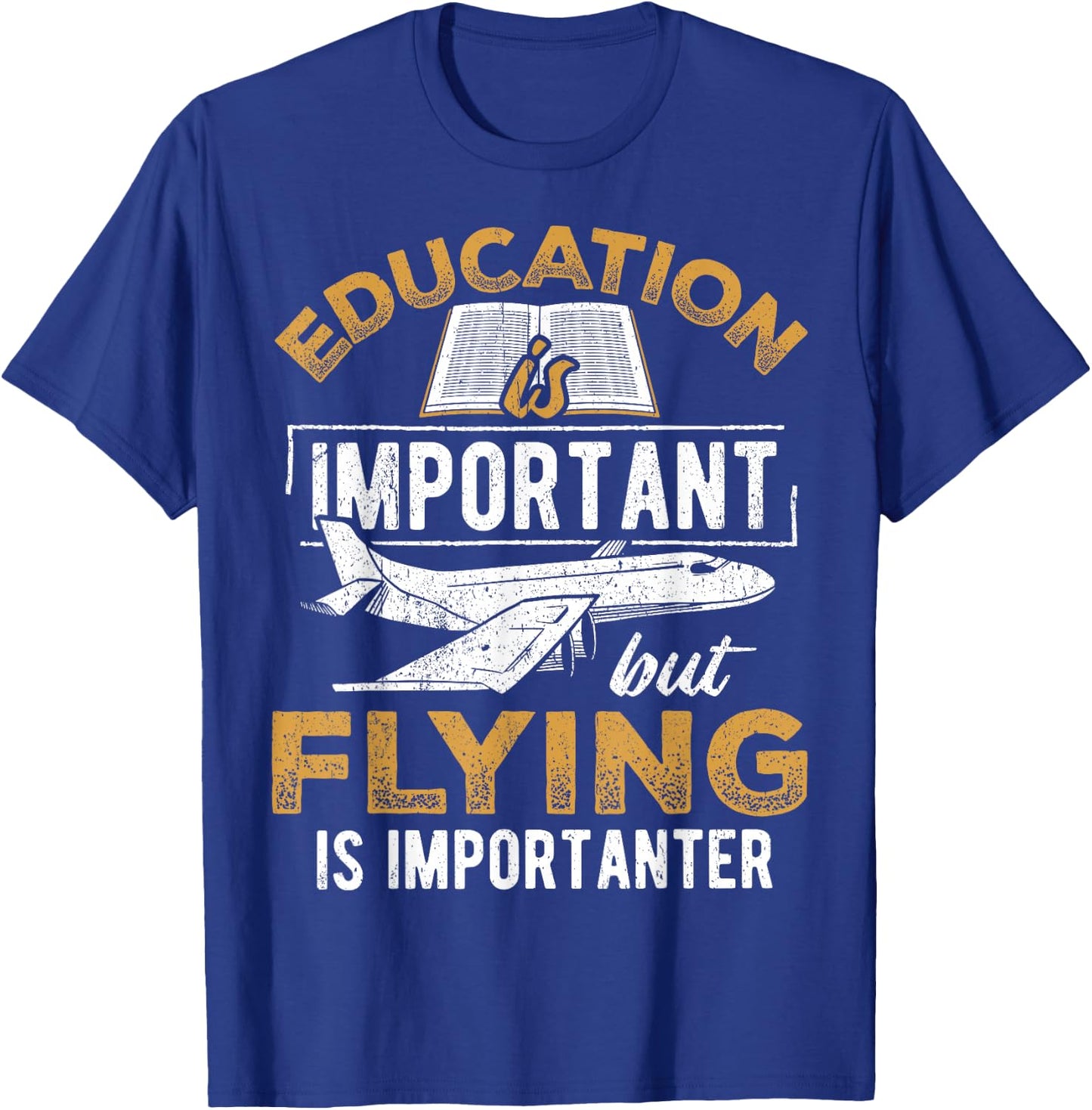 Education is important but flying is importanter - airplane T-Shirt - T-Shirt | Royal