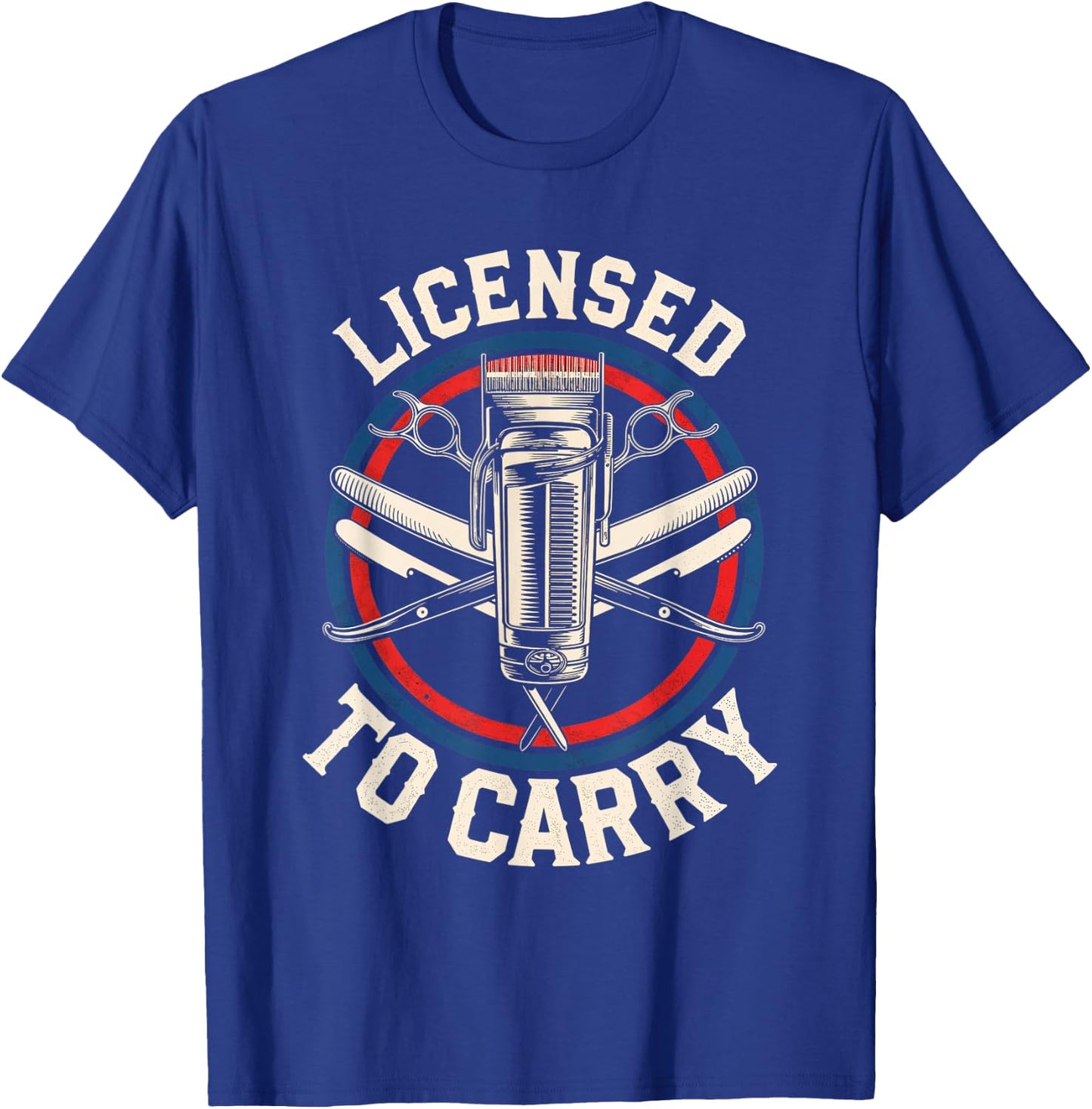 Licensed To Carry Barber Haircutting Tools Hairstylist T-Shirt - T-Shirt | Royal