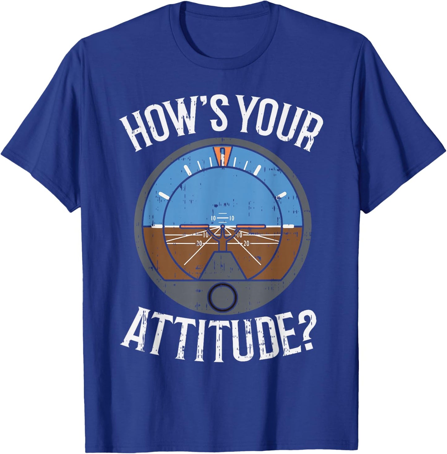 Hows Your Attitude Funny Altitude Aviation Humor Pilot Gift T-Shirt - T-Shirt | Royal