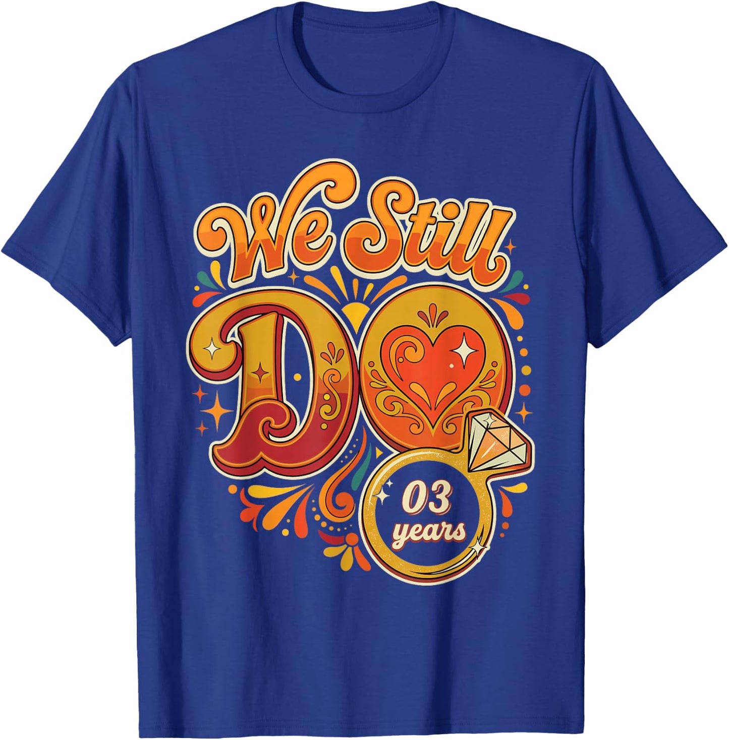 We Still Do 3 Years Funny Couple 3rd Wedding Anniversary T-Shirt - T-Shirt | Royal