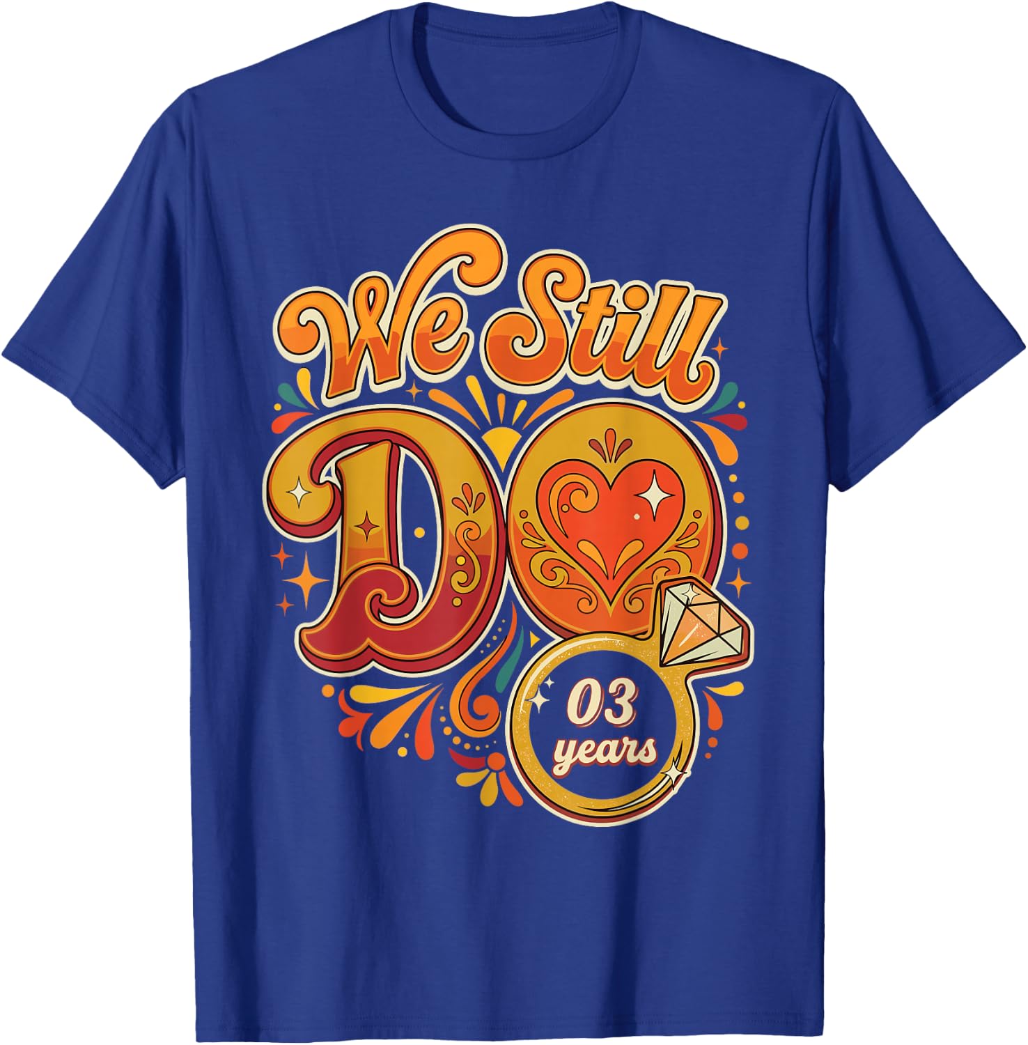 We Still Do 3 Years Funny Couple 3rd Wedding Anniversary T-Shirt - T-Shirt | Royal