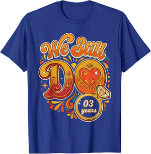 We Still Do 3 Years Funny Couple 3rd Wedding Anniversary T-Shirt - T-Shirt | Royal