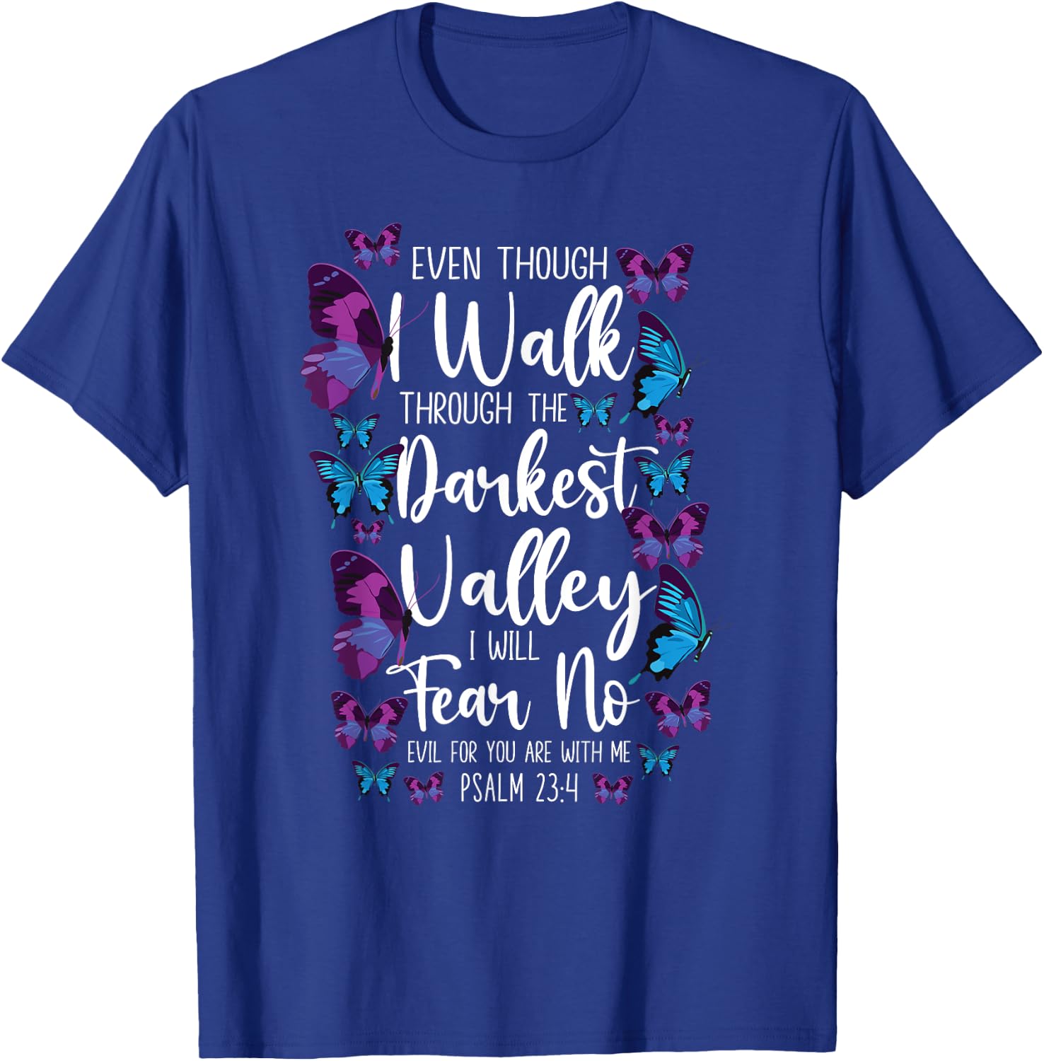 Christian Bible Verse Quote Butterfly Psalm 23:4 T-Shirt - T-Shirt | Royal