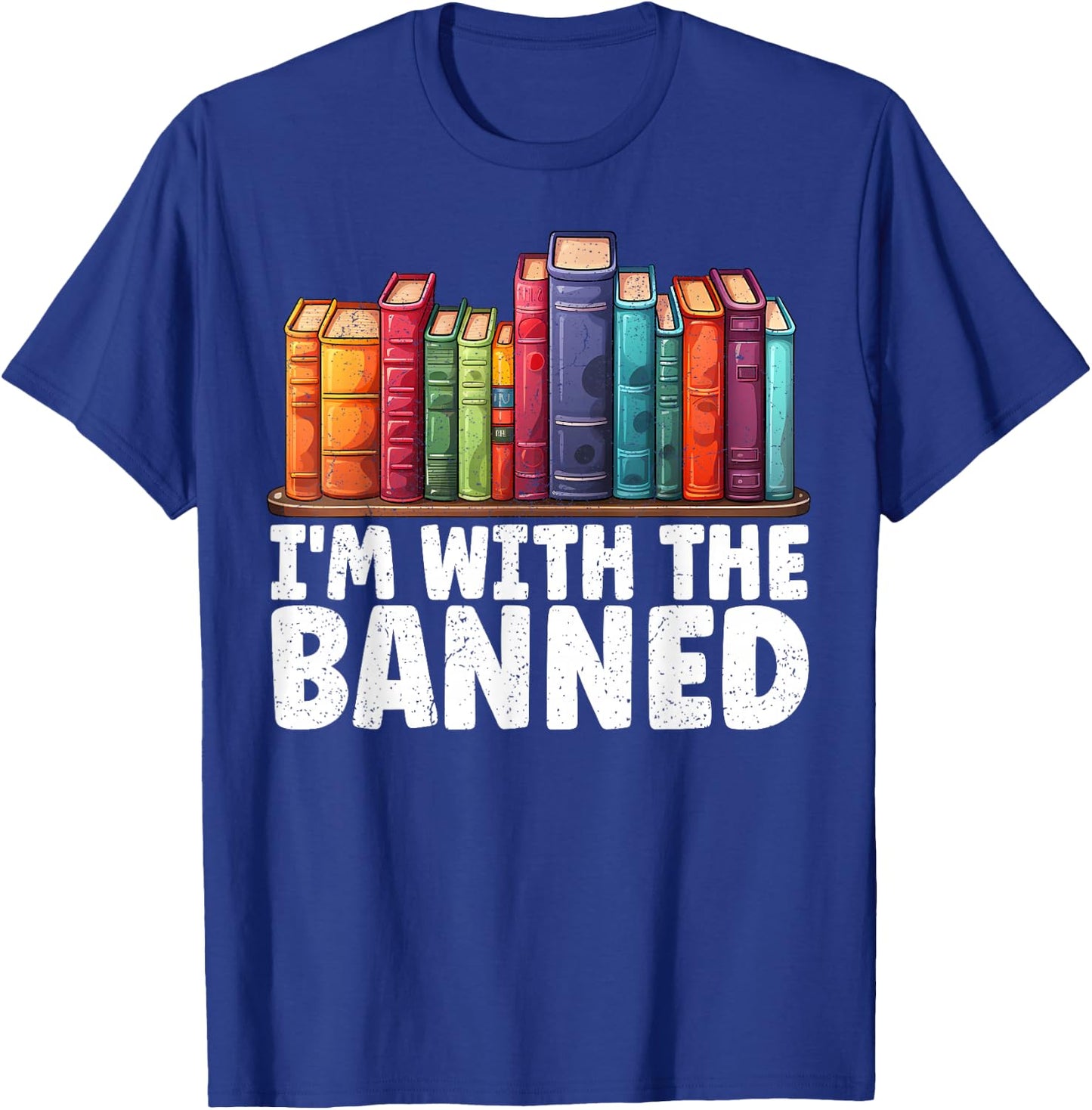 I'm with The Banned Funny Book Readers I Read Banned Books T-Shirt - T-Shirt | Royal