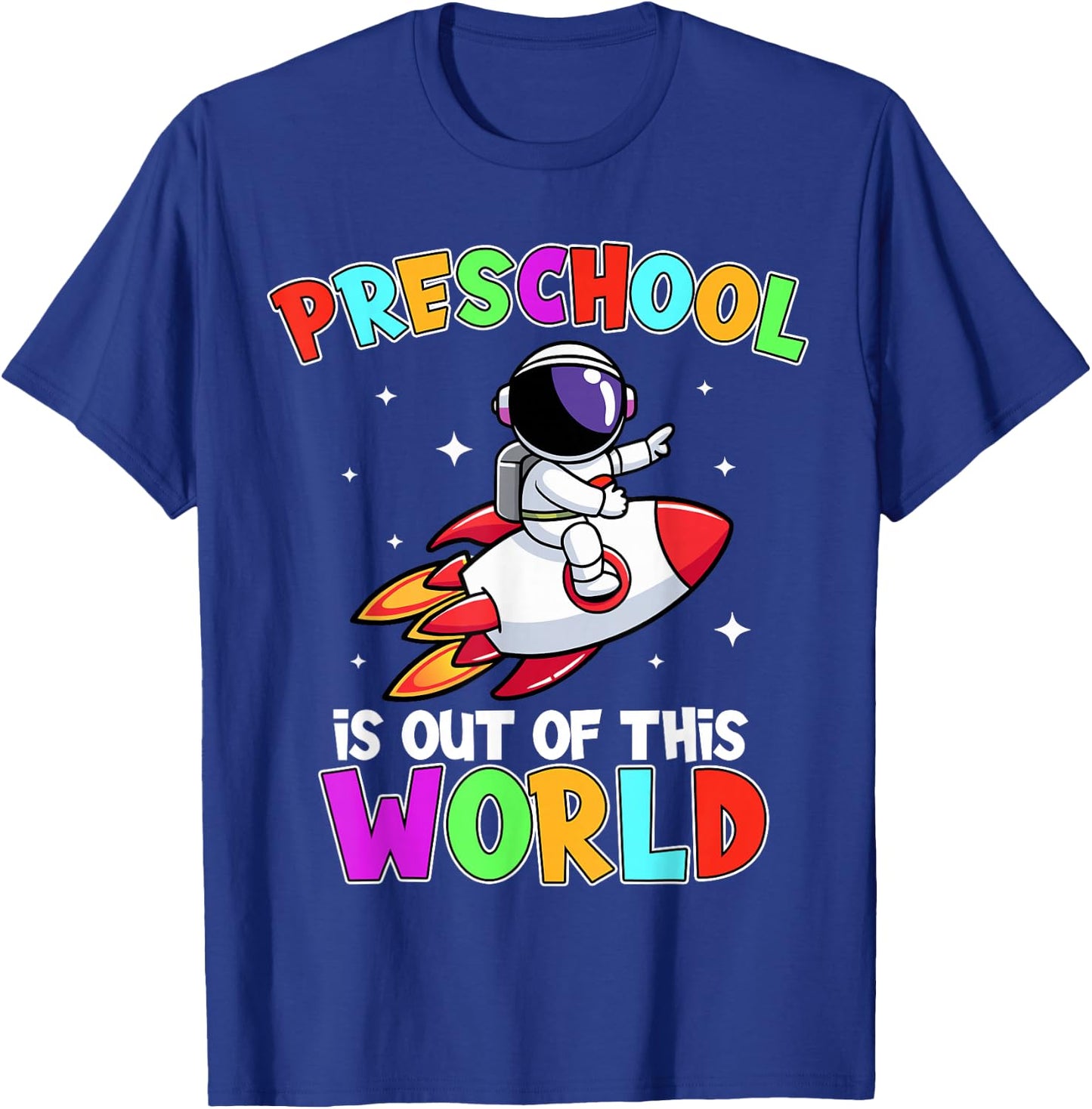 Preschool Is Out Of This World Outfit, Astronaut Teacher T-Shirt - T-Shirt | Royal