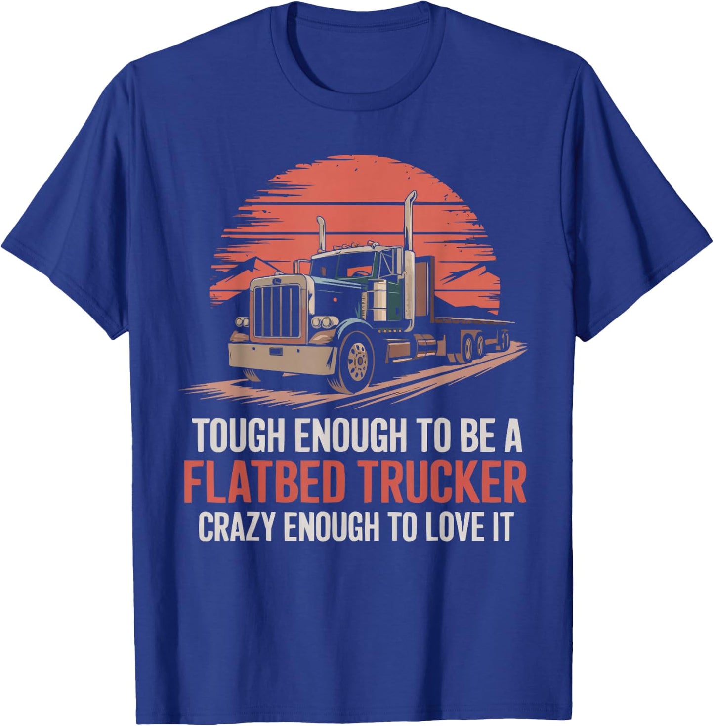 Flatbed Truck Driver Vehicle Truck Driving Trucker T-Shirt - T-Shirt | Royal