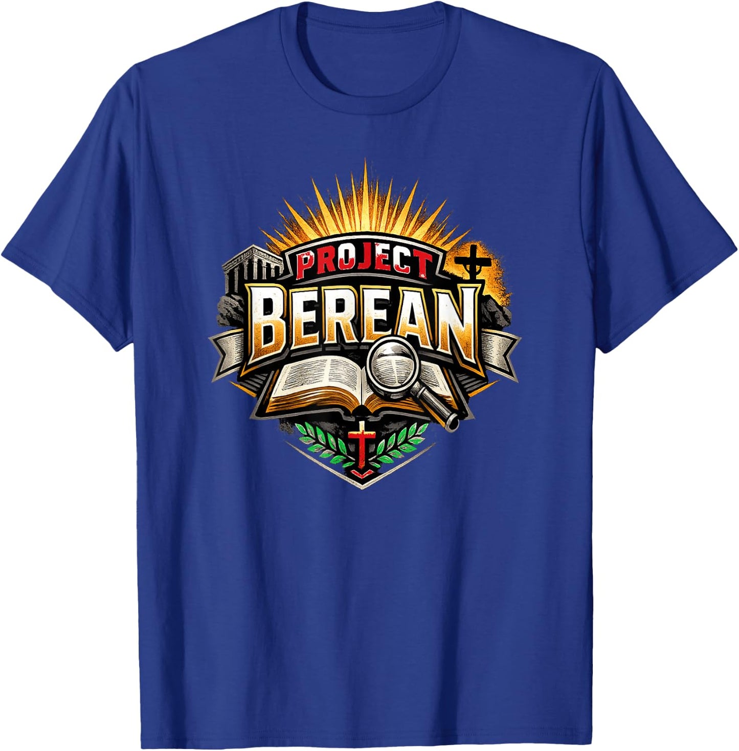 Project BEREAN Scriptures Christian Bible Study Acts 17:11 T-Shirt - T-Shirt | Royal