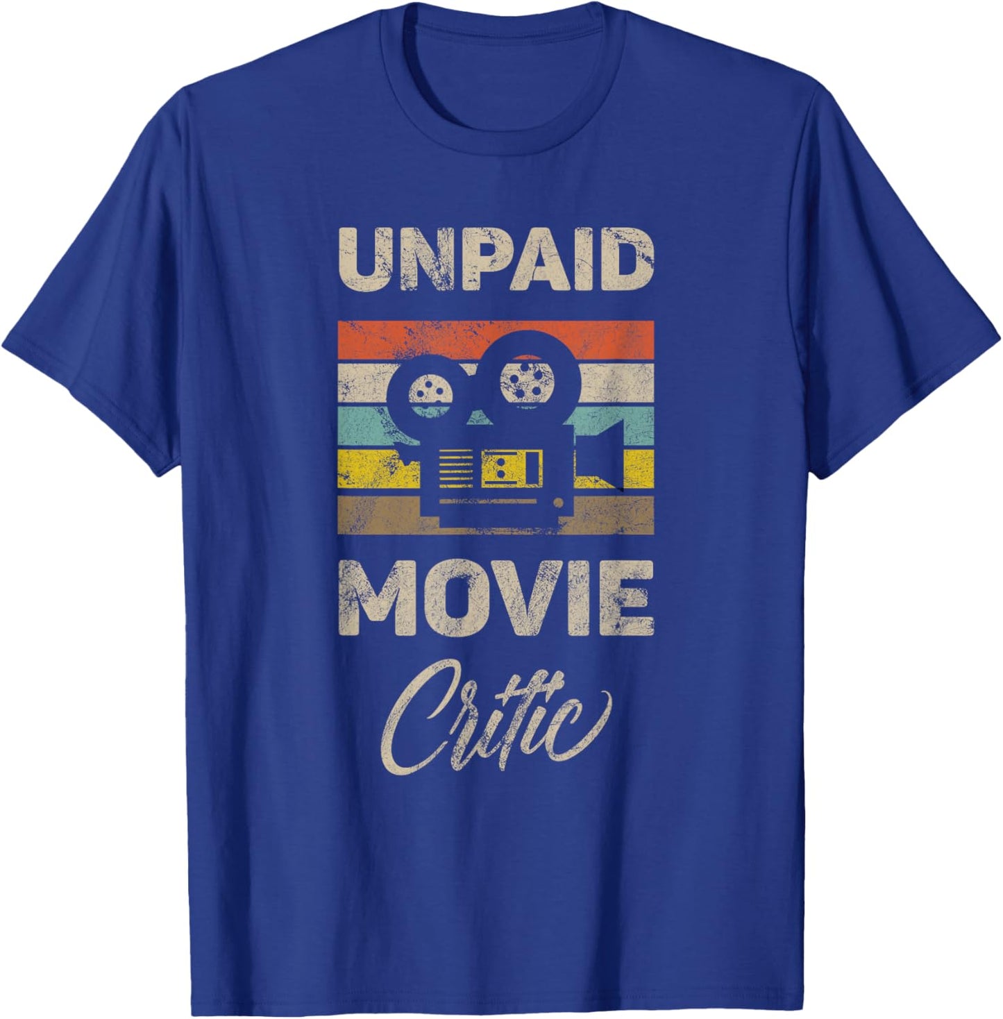 Unpaid Movie Critic Vintage Film Cinema Motion Picture Fan T-Shirt - T-Shirt | Royal