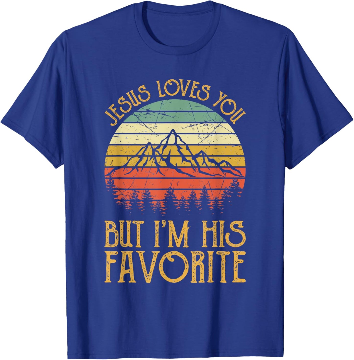 Jesus Loves You But I'm His Favorite Funny Christian T-Shirt - T-Shirt | Royal