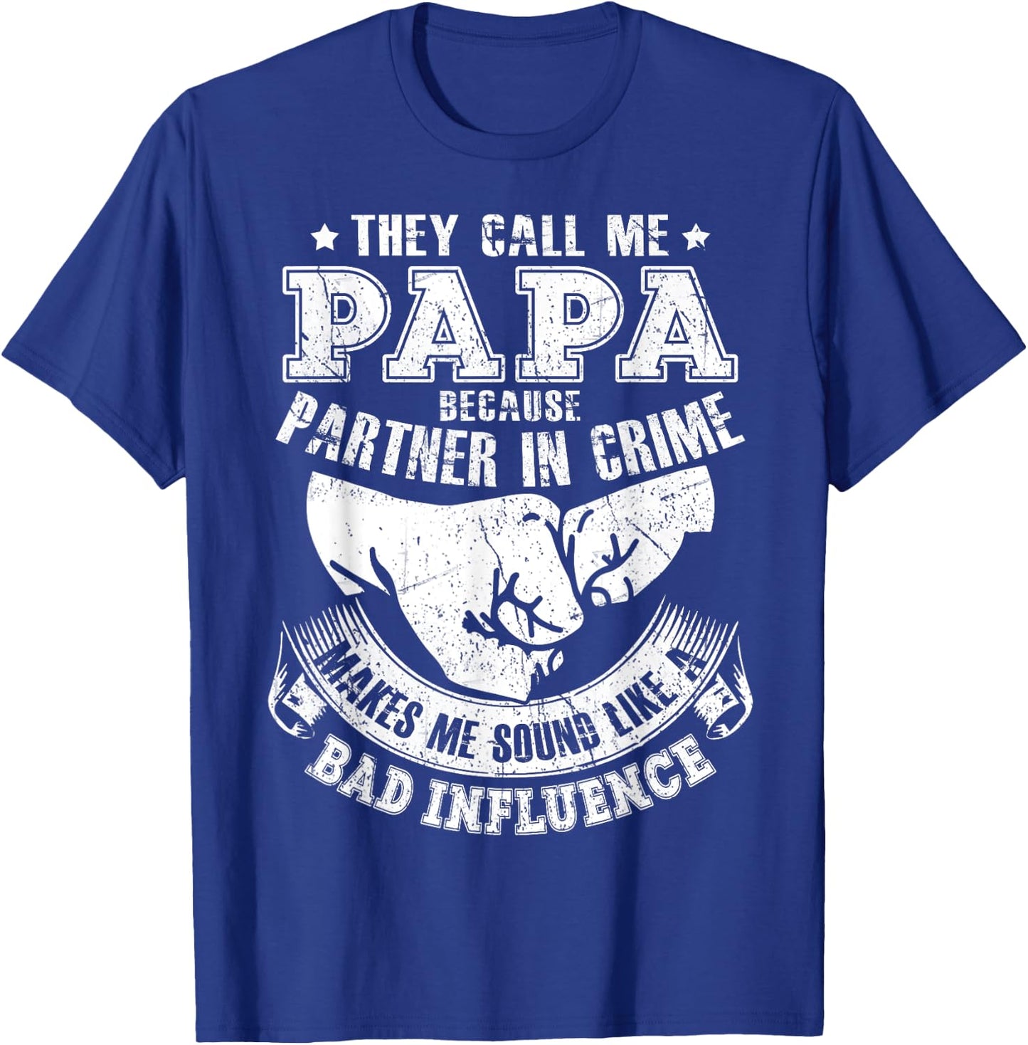 They Call Me Papa Because Partner In Crime Funny T-Shirt - T-Shirt | Royal