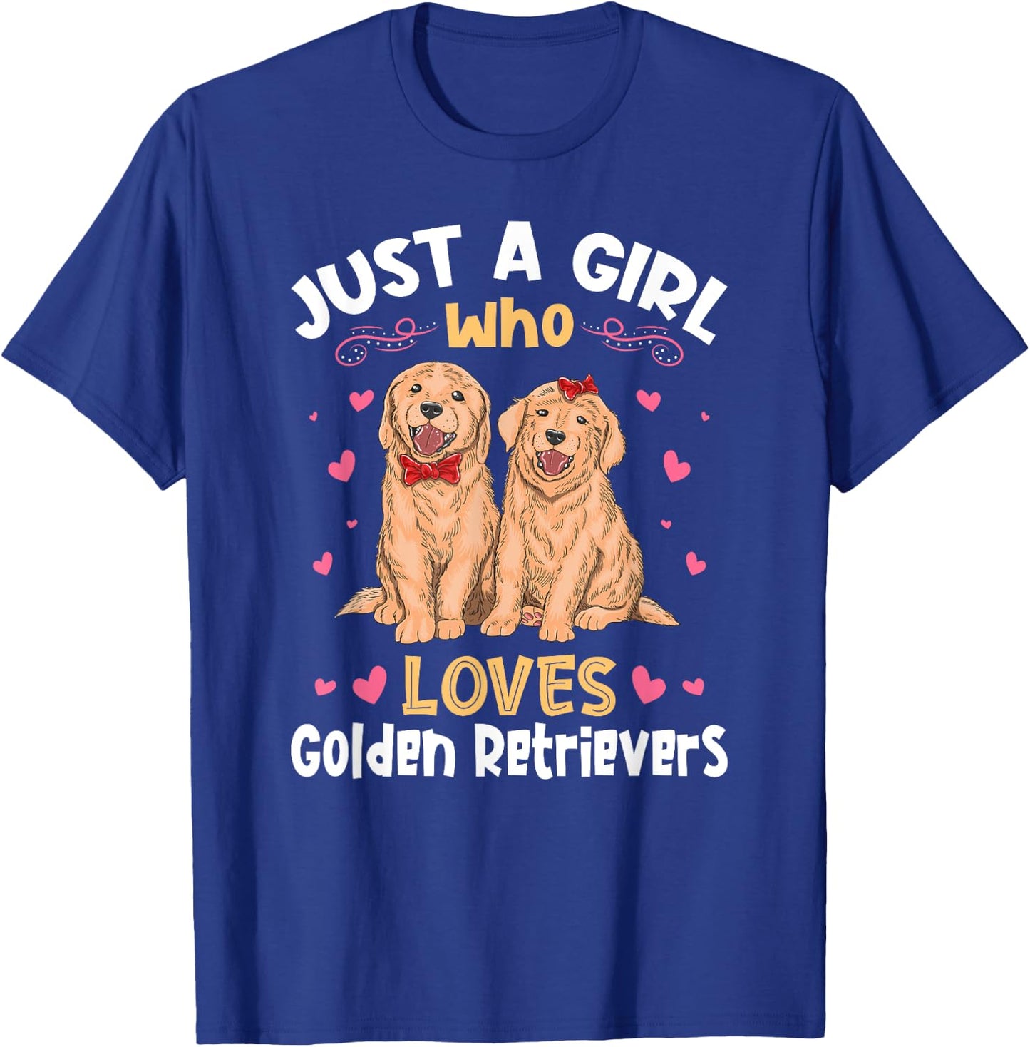 Just a Girl who Loves Golden Retrievers T-Shirt - T-Shirt | Royal