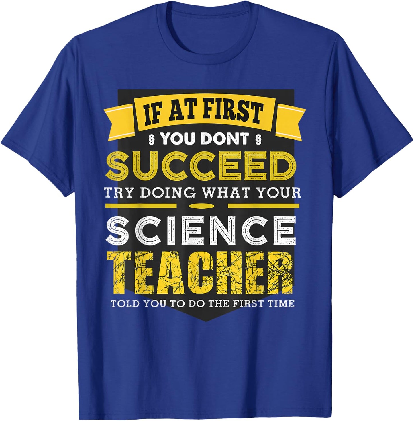 If At First You Don't Succeed Funny Vintage Science Teacher T-Shirt - T-Shirt | Royal