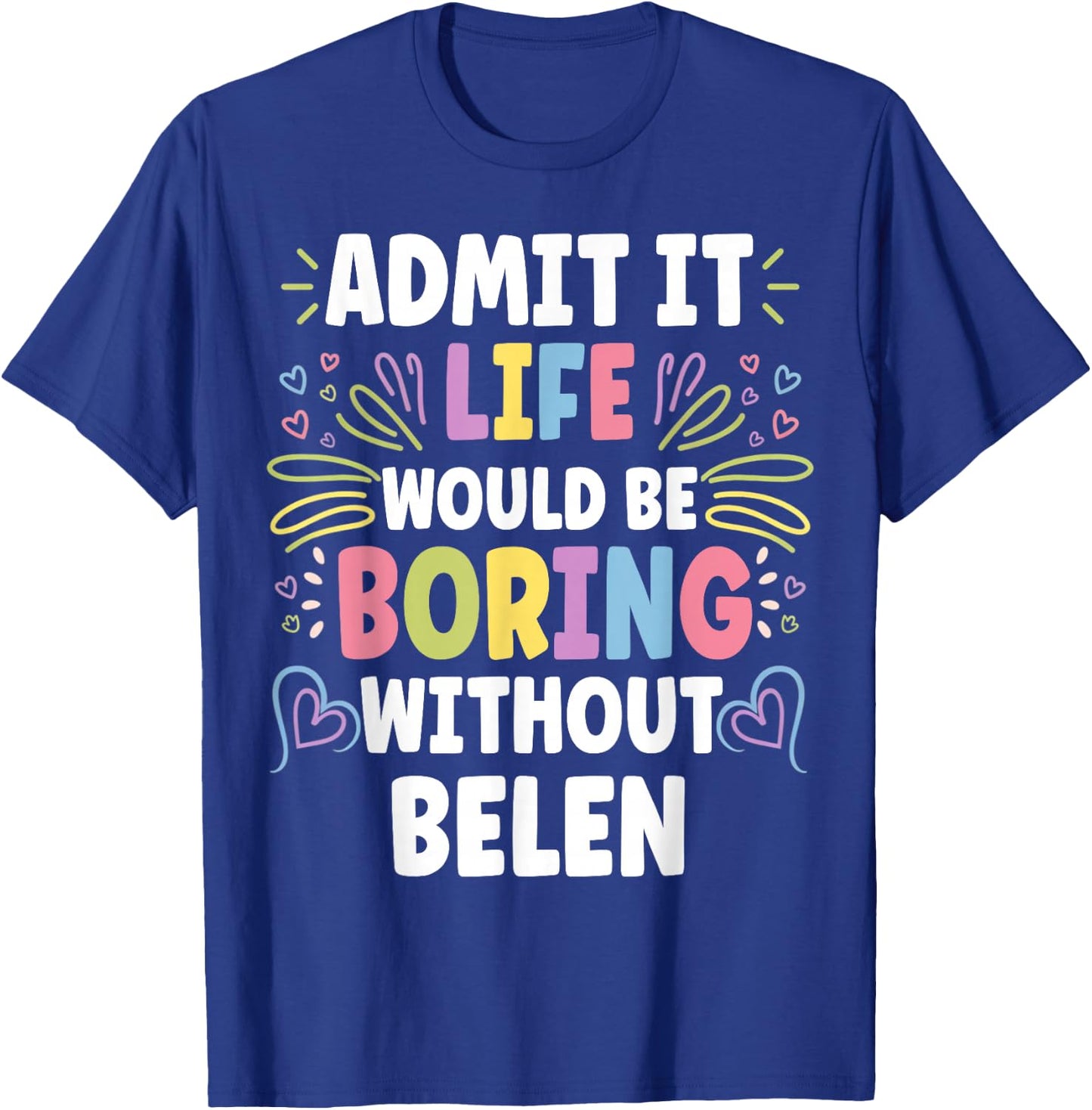 BELEN Personalized Name Funny Cute Custom BELEN Name T-Shirt - T-Shirt | Royal