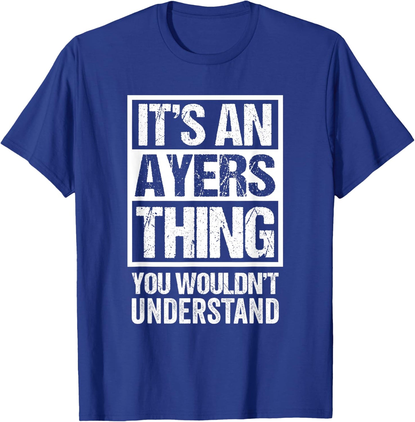 It's An Ayers Thing You Wouldn't Understand Surname Name T-Shirt - T-Shirt | Royal