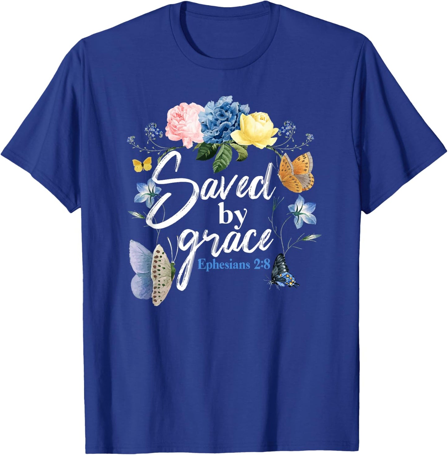 Christian Bible Verse Butterfly Rose Flower Ephesians 2:8 T-Shirt - T-Shirt | Royal