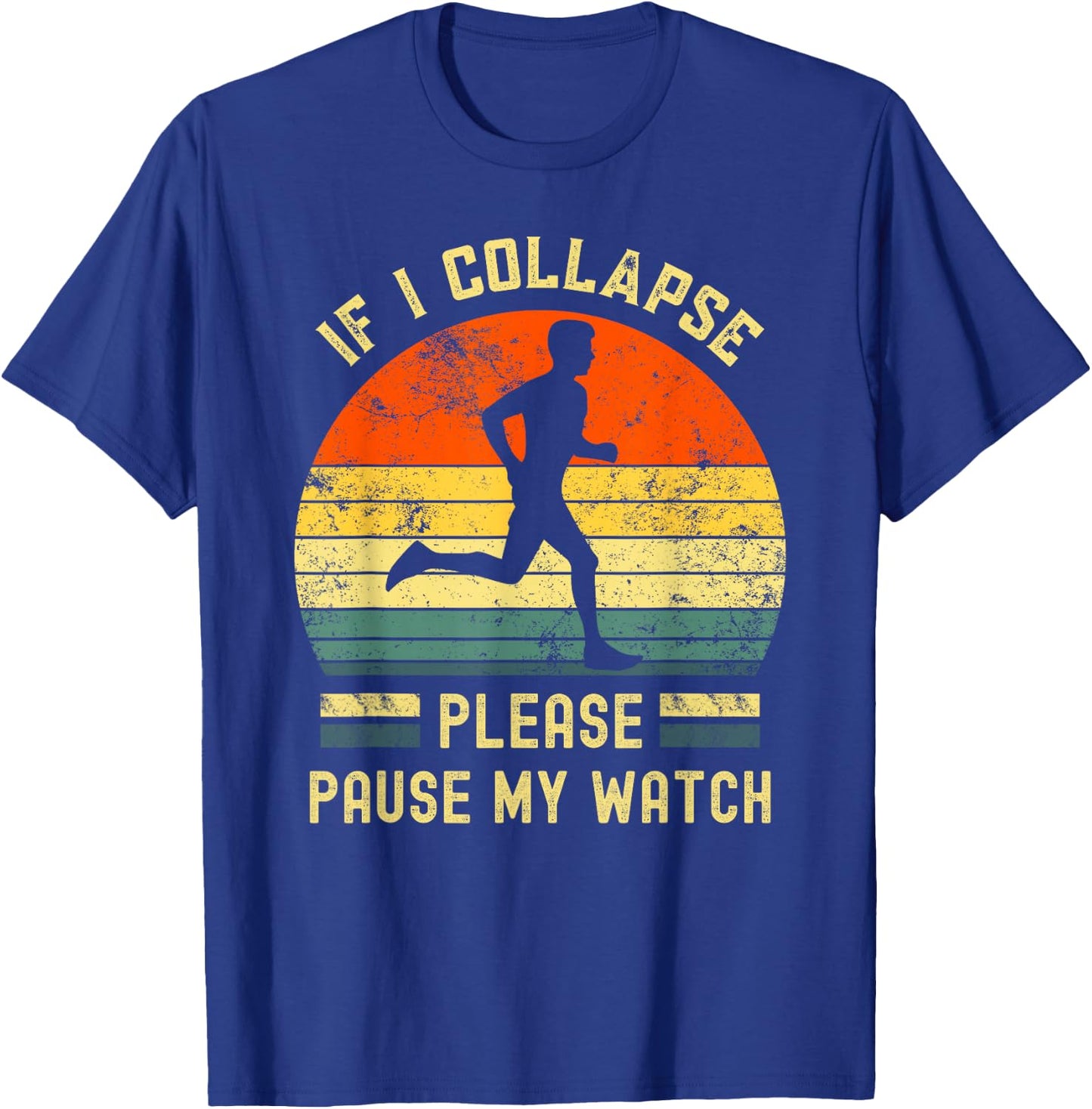 If I Collapse Pause My Watch Running men funny marathon T-Shirt - T-Shirt | Royal