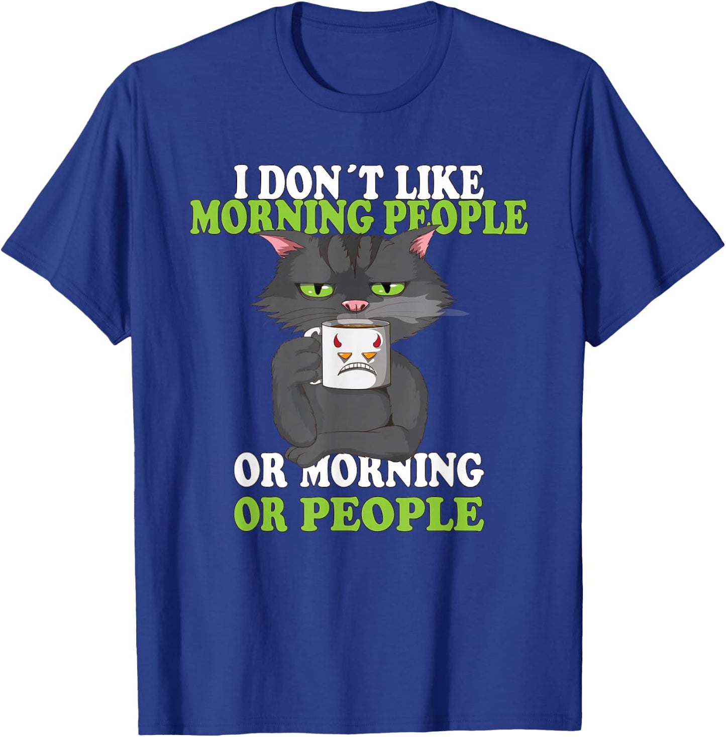 I Don´t Like Morning People Coffee / Cat Mug T-Shirt - T-Shirt | Royal