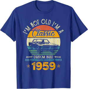 I'm Not Old I'm 1959 Classic Custom Built Legendary Birthday T-Shirt - T-Shirt | Royal