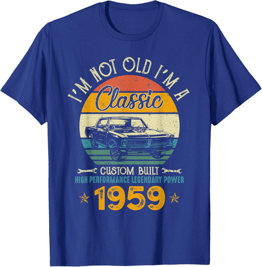 I'm Not Old I'm 1959 Classic Custom Built Legendary Birthday T-Shirt - T-Shirt | Royal
