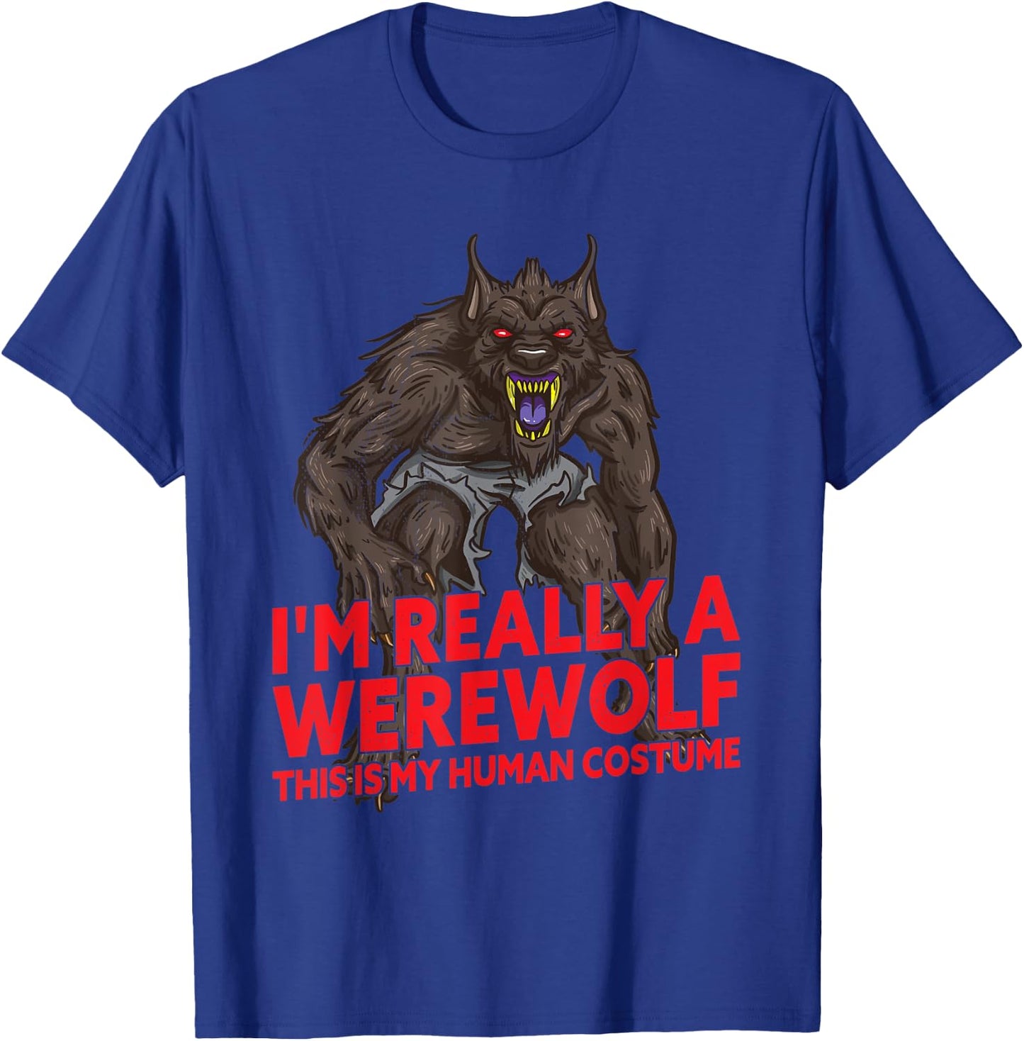 I'm Really A Werewolf Halloween Monster Costume T-Shirt - T-Shirt | Royal