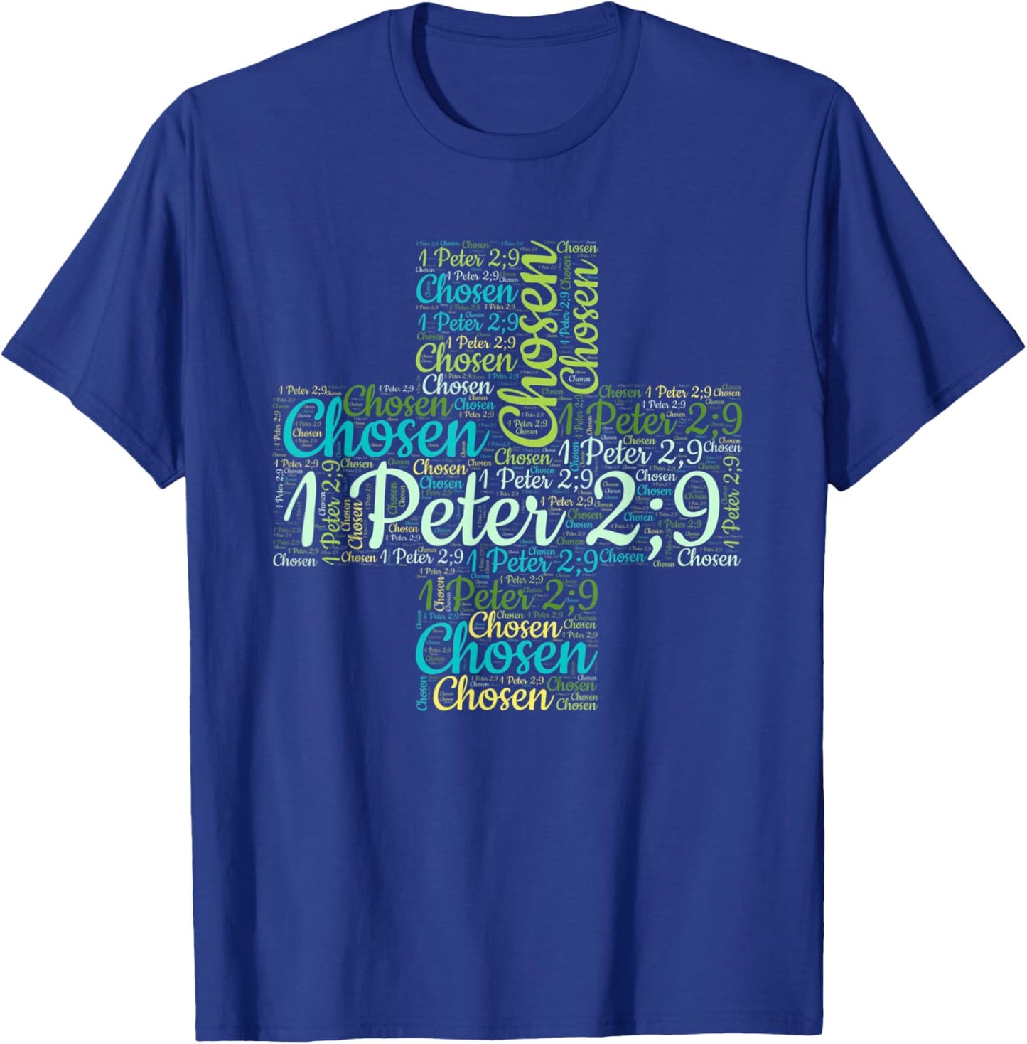 Chosen 1 Peter 2:9, Chosen Shirt, Christian Shirts, Christ T-Shirt - T-Shirt | Royal