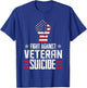 Fight Against Veteran Suicide Awareness Day T-Shirt - T-Shirt | Royal