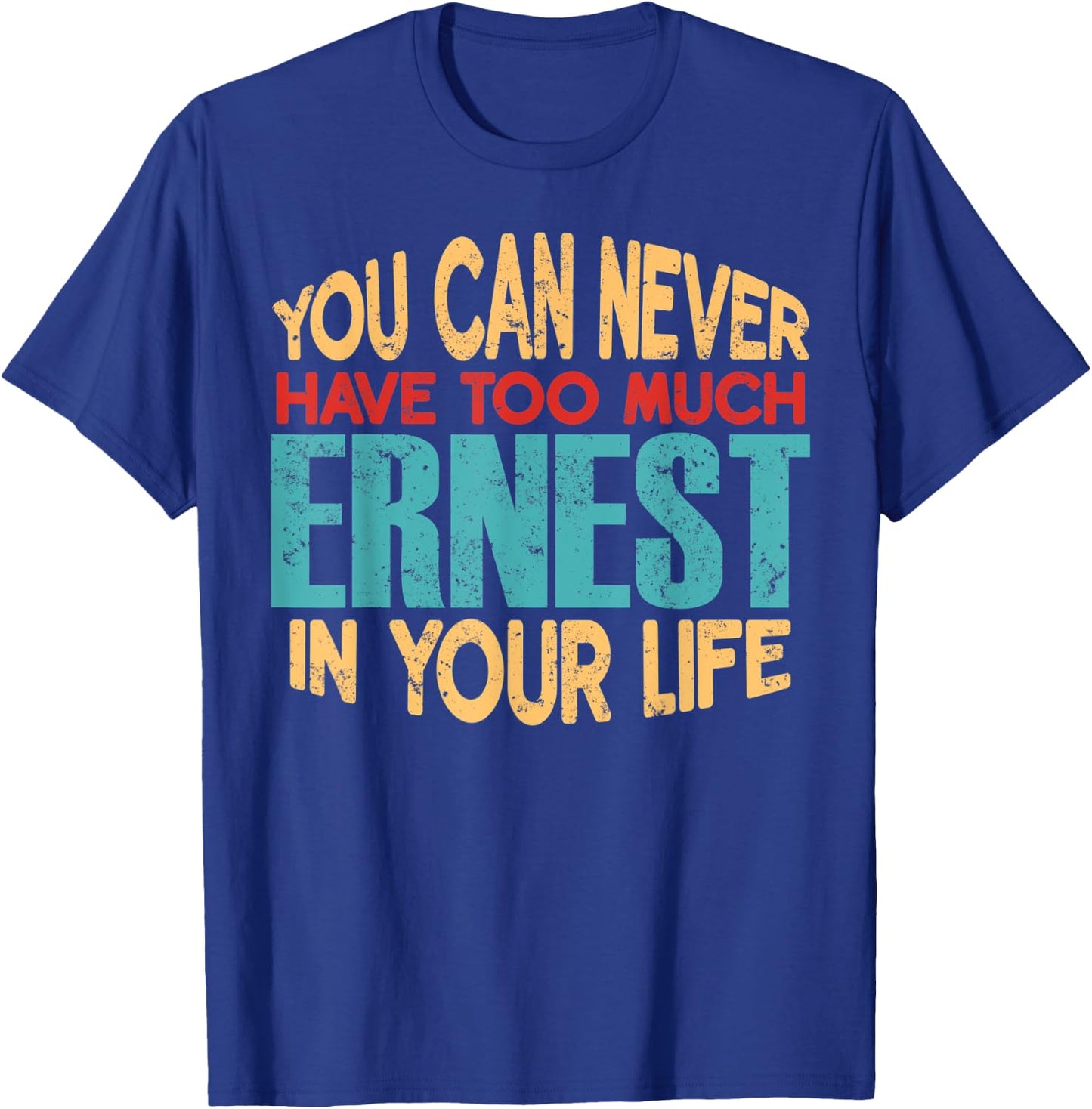 Funny Ernest Personalized First Name Joke Item T-Shirt - T-Shirt | Royal
