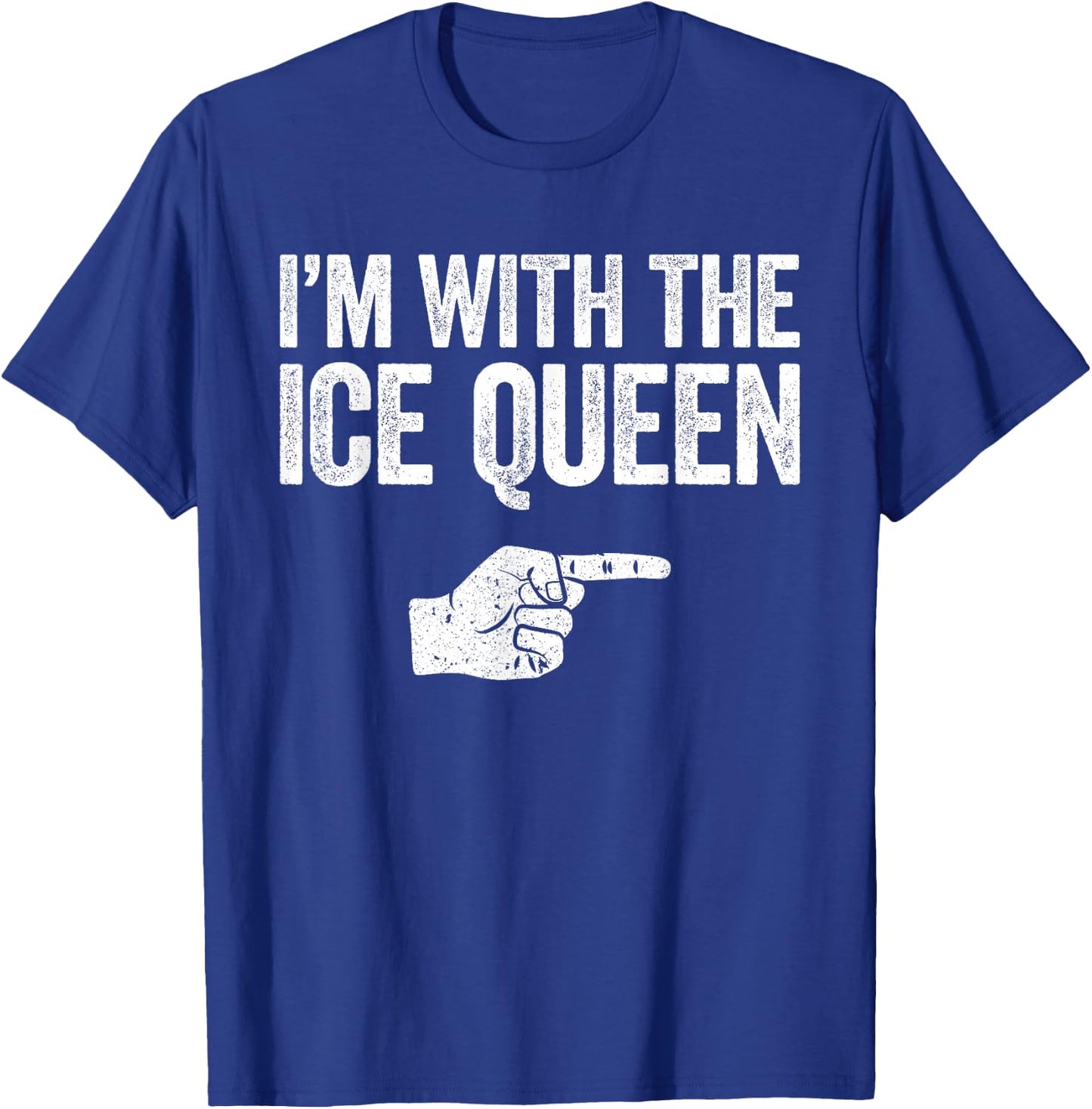 I'm With The Ice Queen Matching Ice Queen Shirt T-Shirt - T-Shirt | Royal