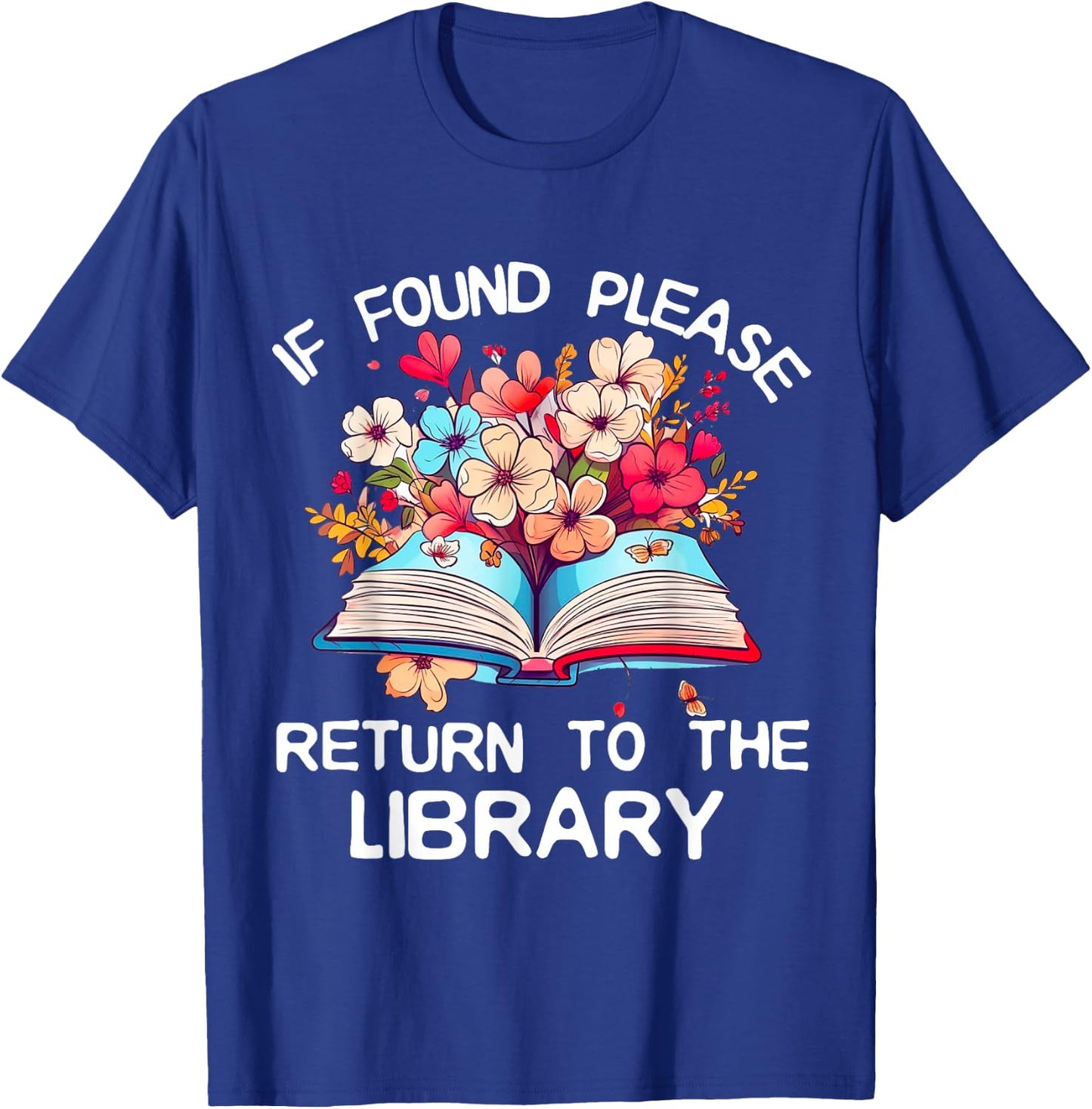 If Found Please Return To The Library Bookish Book Lover T-Shirt - T-Shirt | Royal