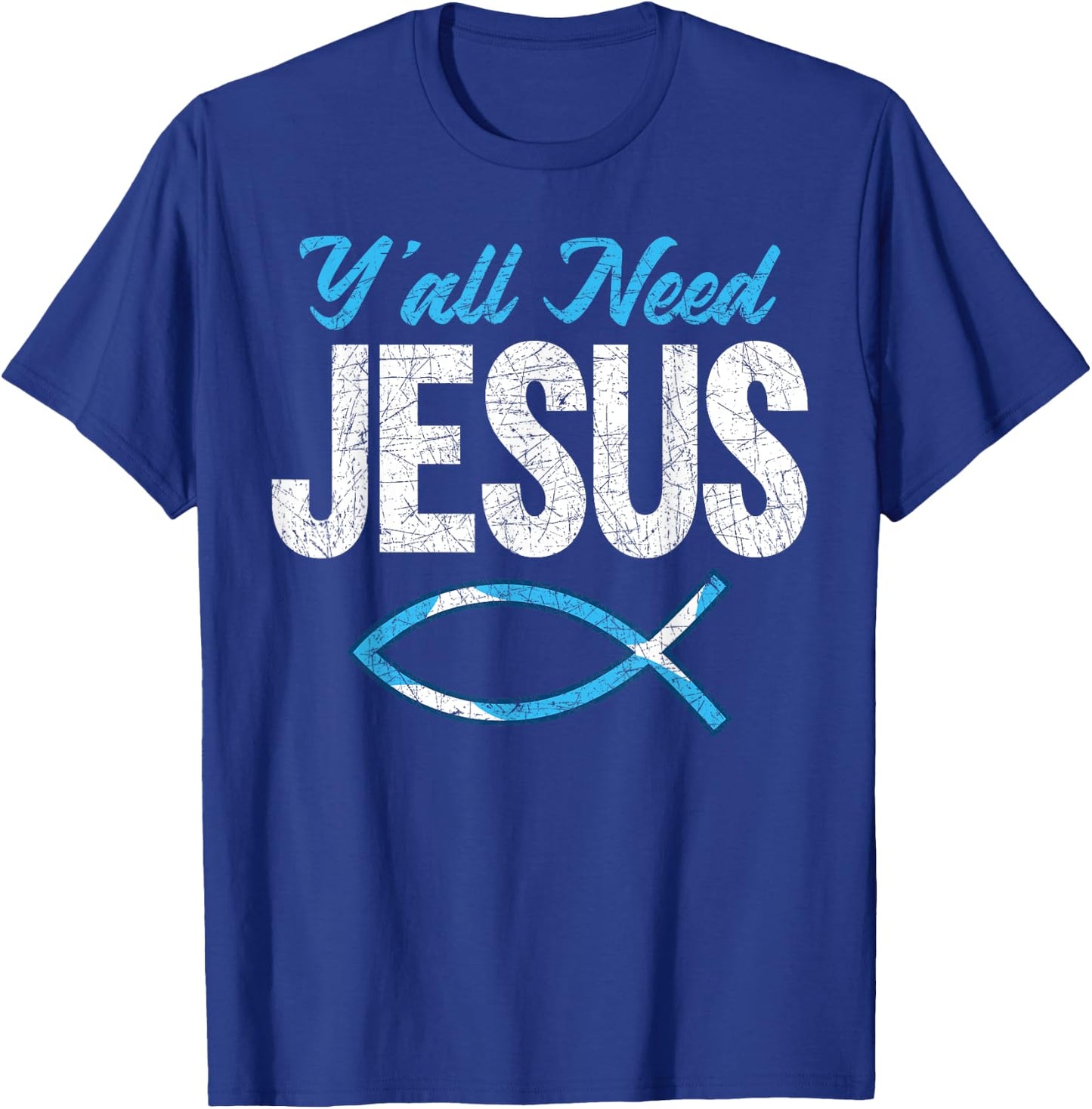 Funny Christian Faith Prayer God Savior Yall Need Jesus T-Shirt - T-Shirt | Royal