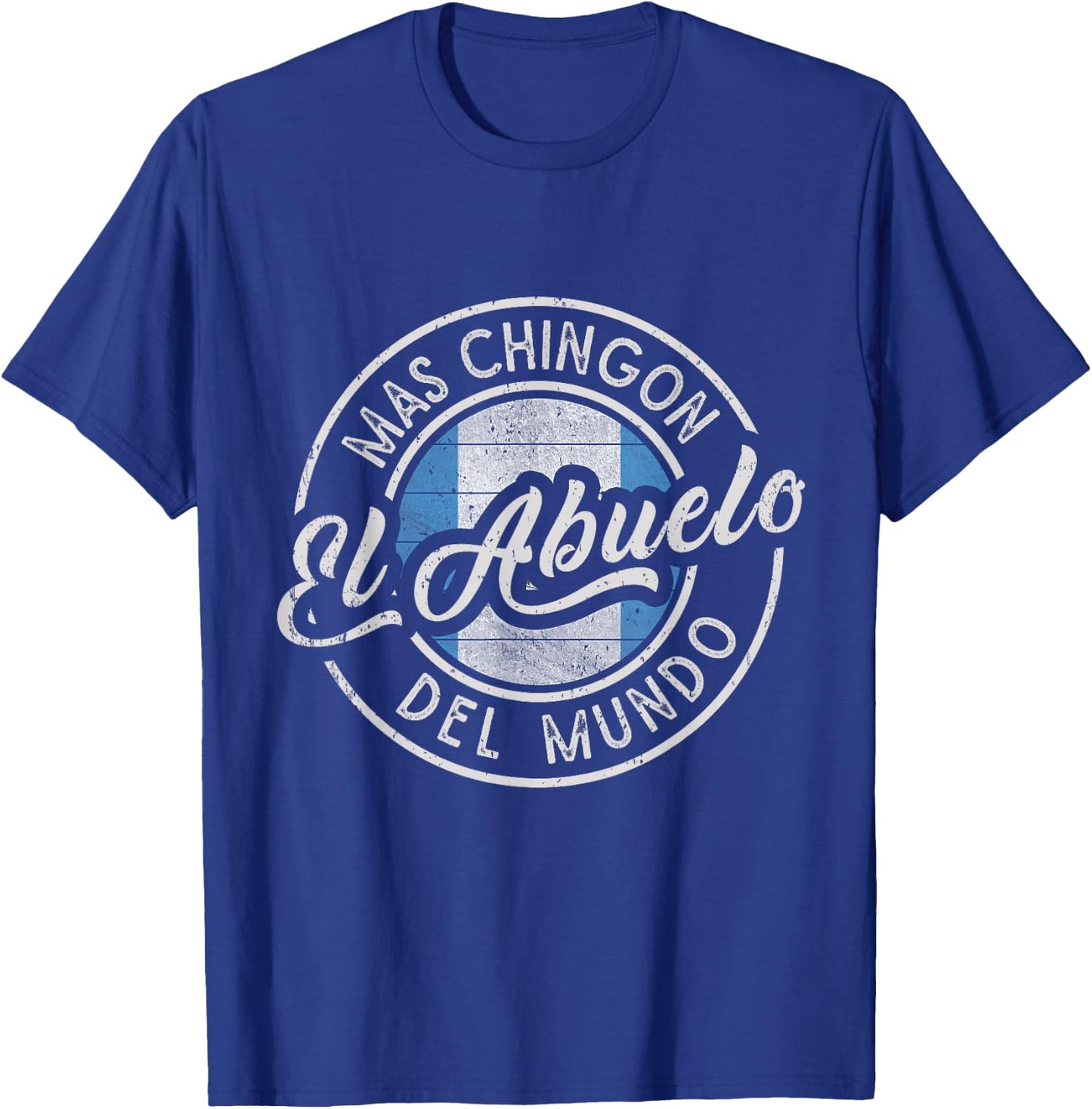 El Abuelo Mas Chingón Del Mundo Funny Guatemalan Grandpa T-Shirt - T-Shirt | Royal