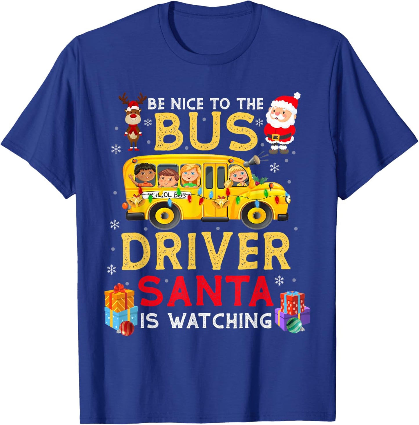 Be Nice To The Bus Driver Santa Is Watching Funny Christmas T-Shirt - T-Shirt | Royal