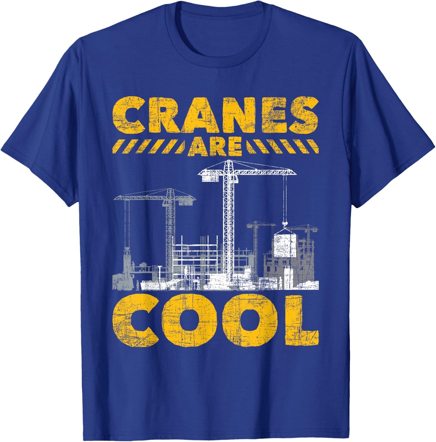 Cranes Are Cool - Crane Operator Construction Equipment T-Shirt - T-Shirt | Royal
