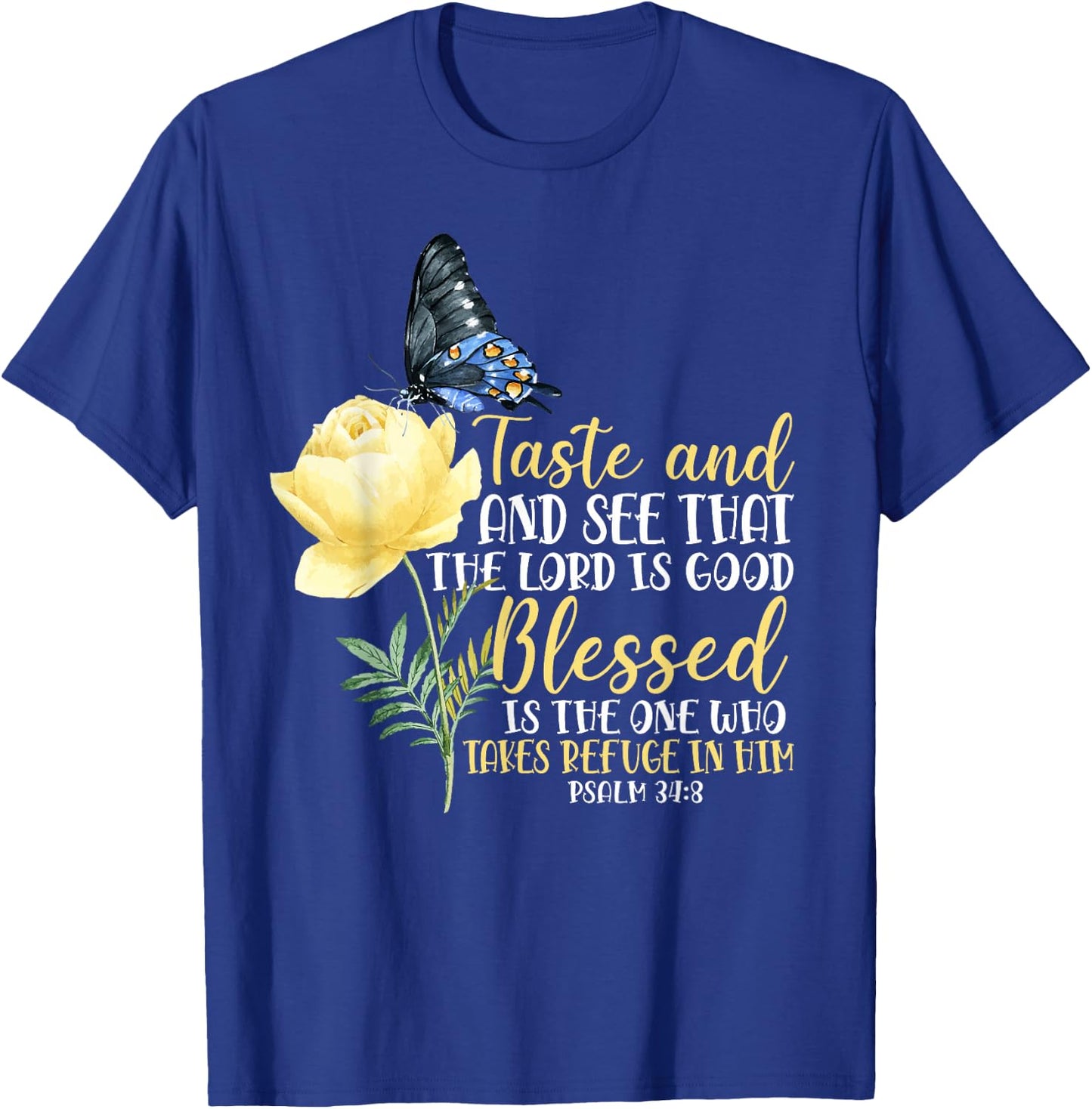 Christian Bible Verse Quote Butterfly Rose Flower Psalm 34:8 T-Shirt - T-Shirt | Royal