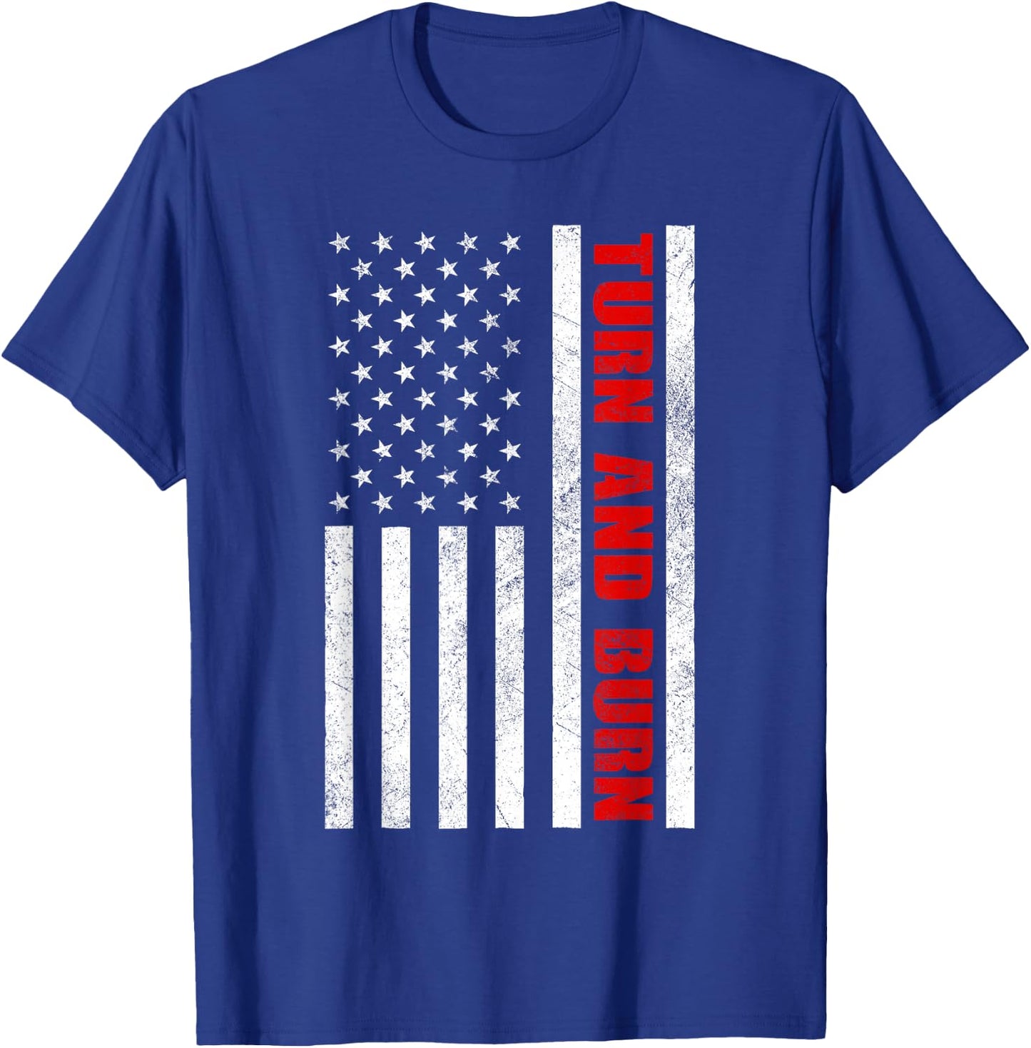 Turn and Burn American Flag T-Shirt - T-Shirt | Royal