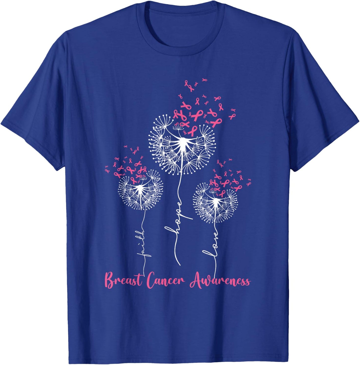 Dandelion Faith Hope Love Breast Cancer Awareness Flower T-Shirt - T-Shirt | Royal