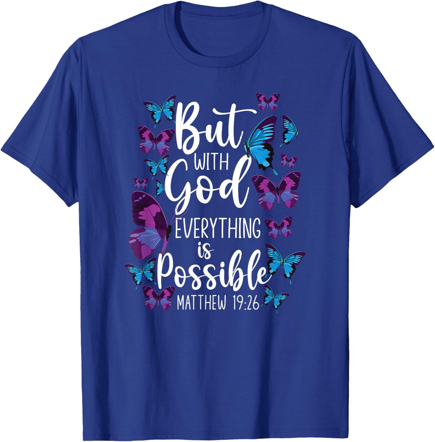 Christian Bible Verse Quote Butterfly Matthew 19:26 T-Shirt - T-Shirt | Royal