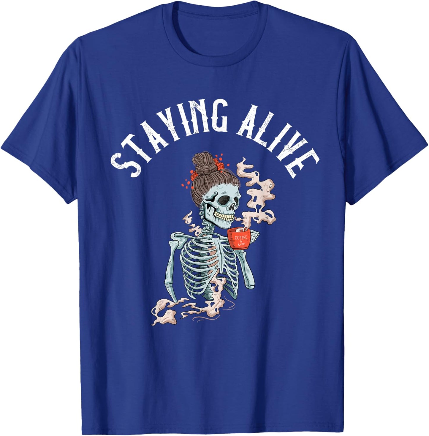 Coffee Drinking Skeleton - Staying Alive Vintage Women Girl T-Shirt - T-Shirt | Royal
