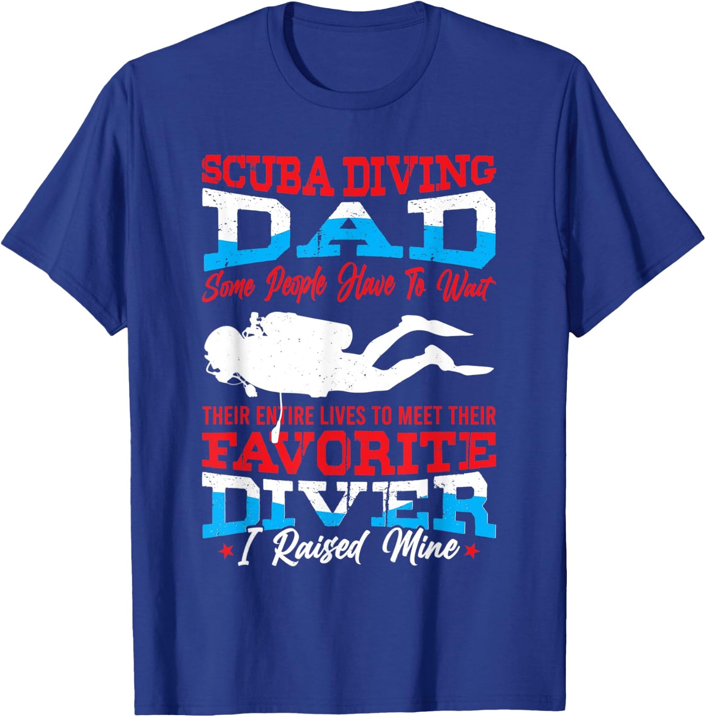 Scuba Diving Dad Father's Day Scuba Diver Funny T-Shirt - T-Shirt | Royal