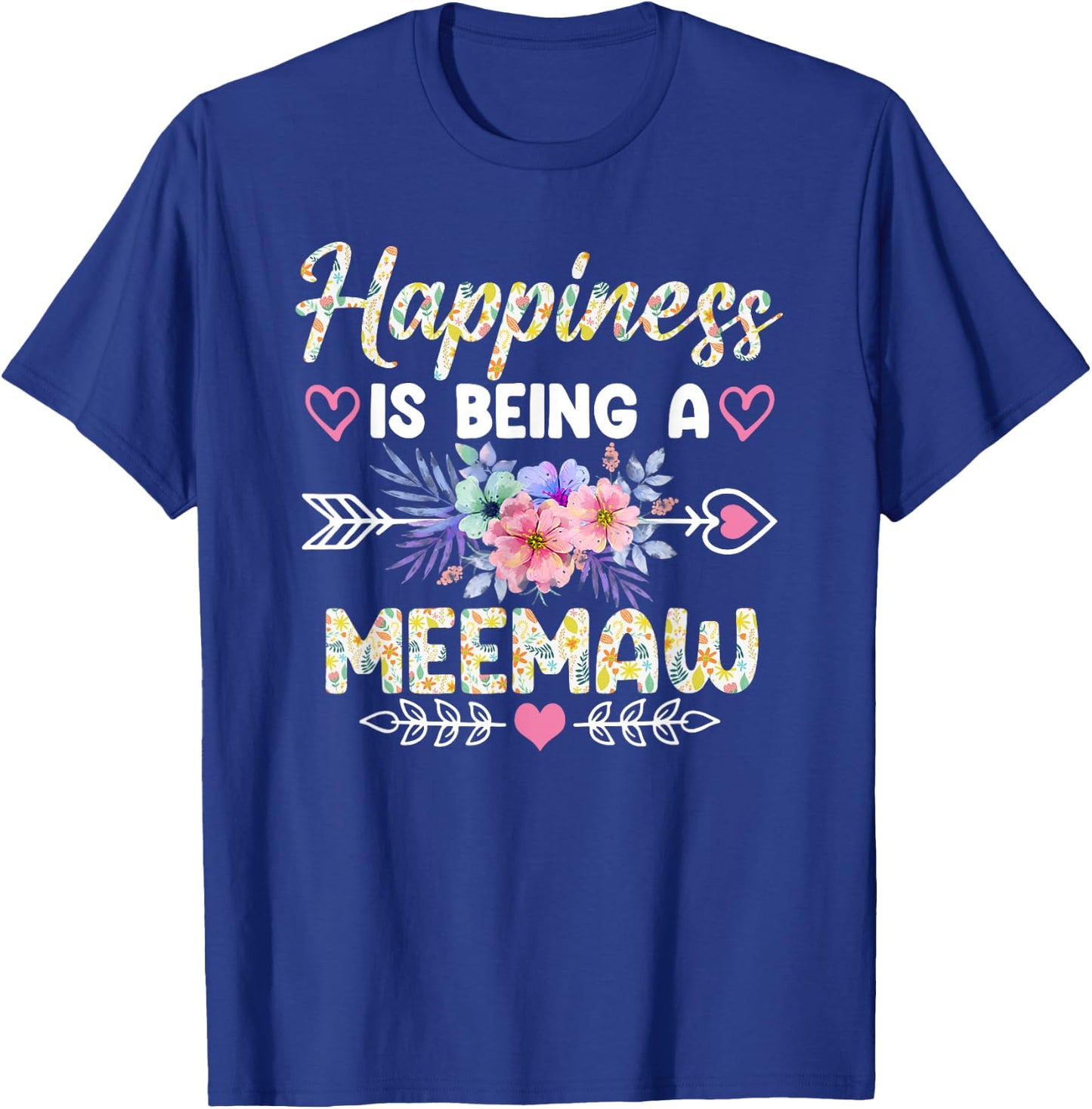 Happiness Is Being A Meemaw Shirt Funny Grandma Mother's Day T-Shirt - T-Shirt | Royal